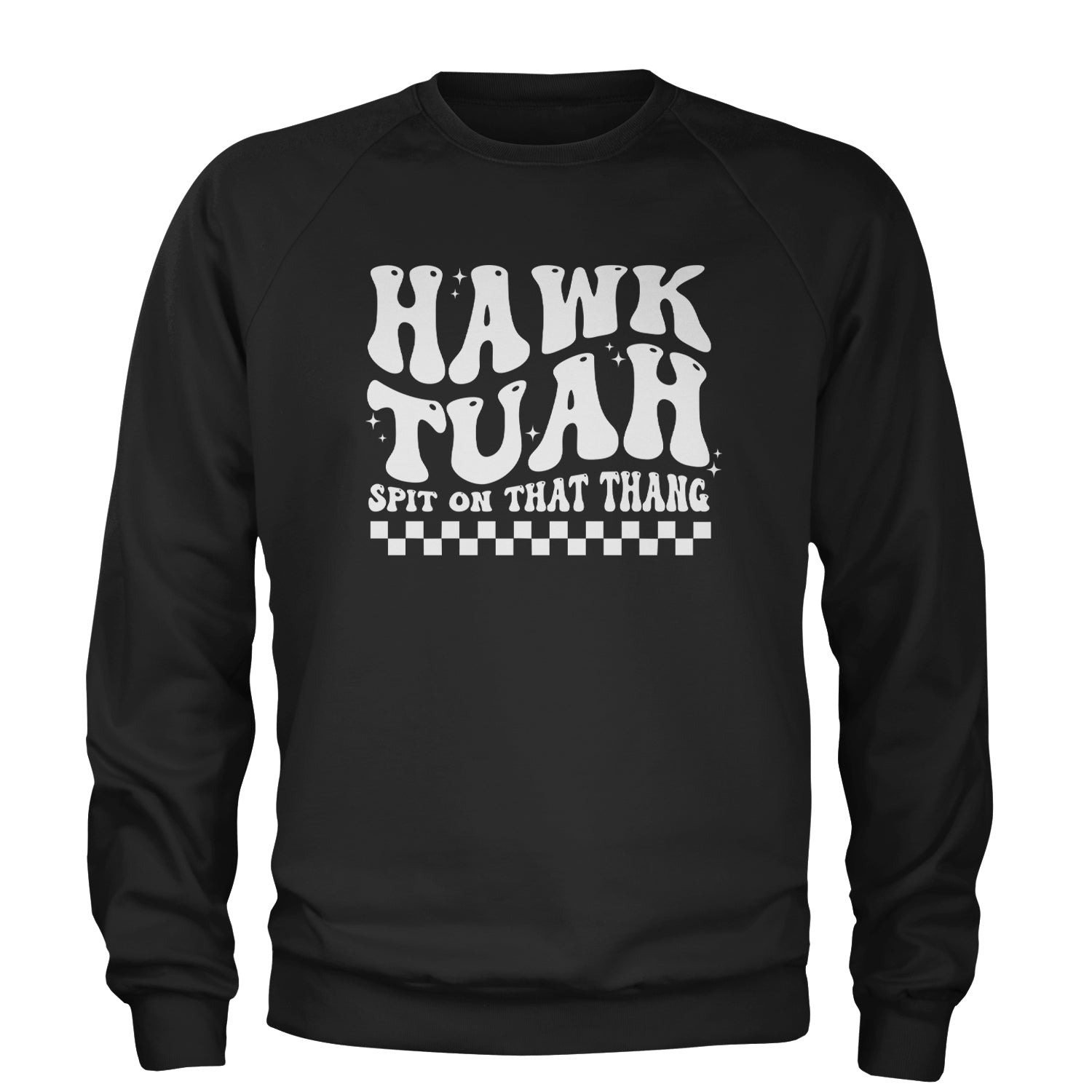 Hawk Tuah Spit On That Thang Adult Crewneck Sweatshirt Black