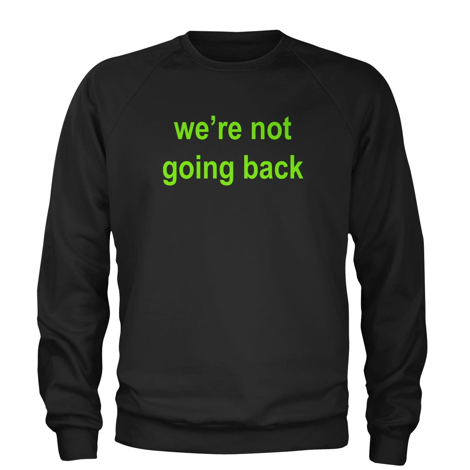 We're Not Going Back - Support Kamala Harris For President 2024 Adult Crewneck Sweatshirt Black