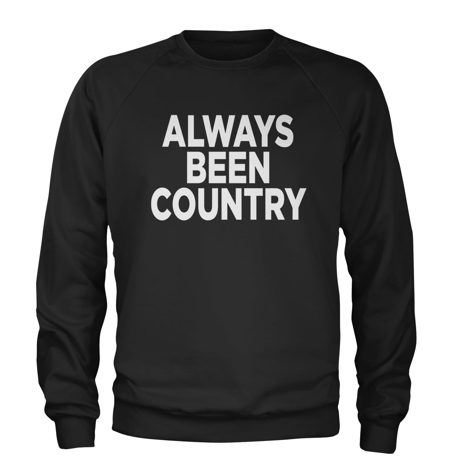 Always Been Country Music Adult Crewneck Sweatshirt Black