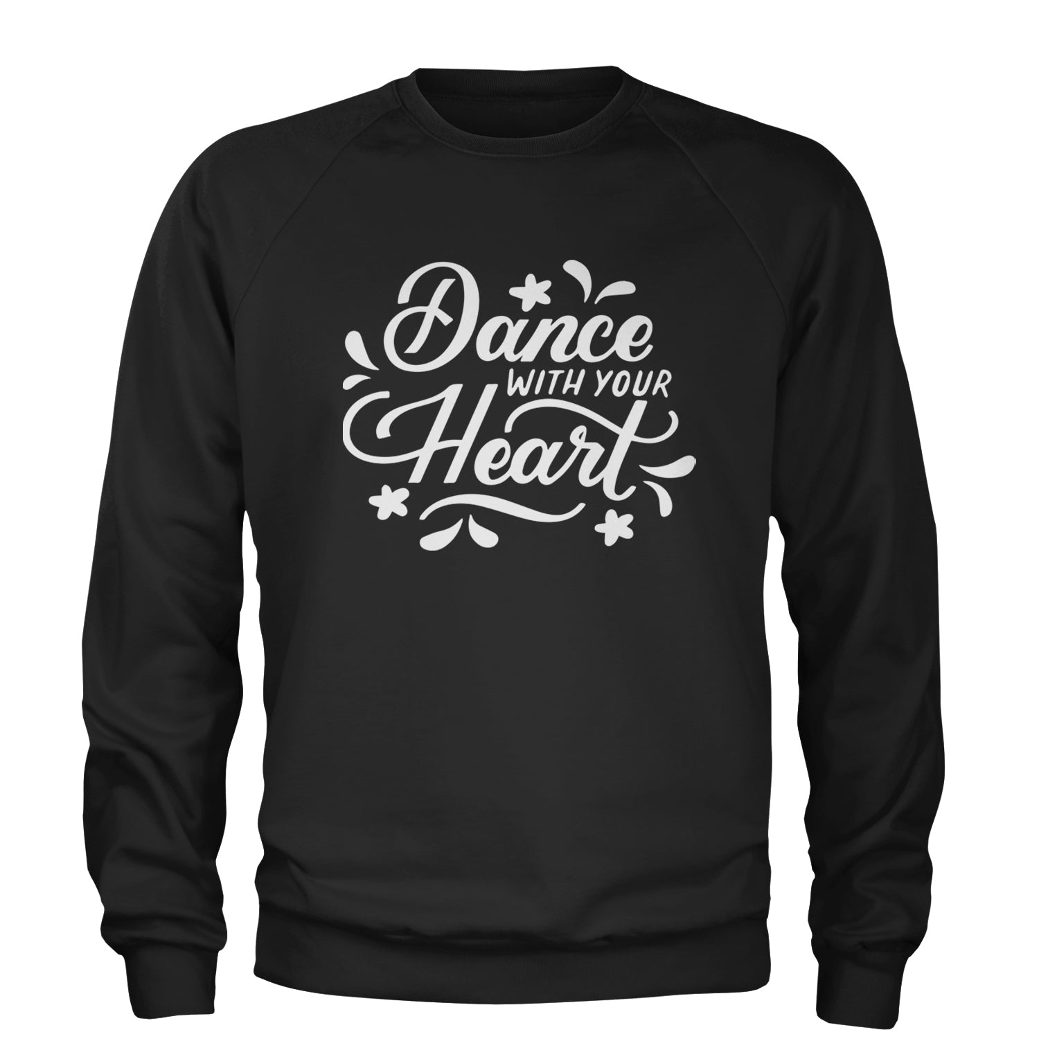 Dance With Your Heart Adult Crewneck Sweatshirt Black