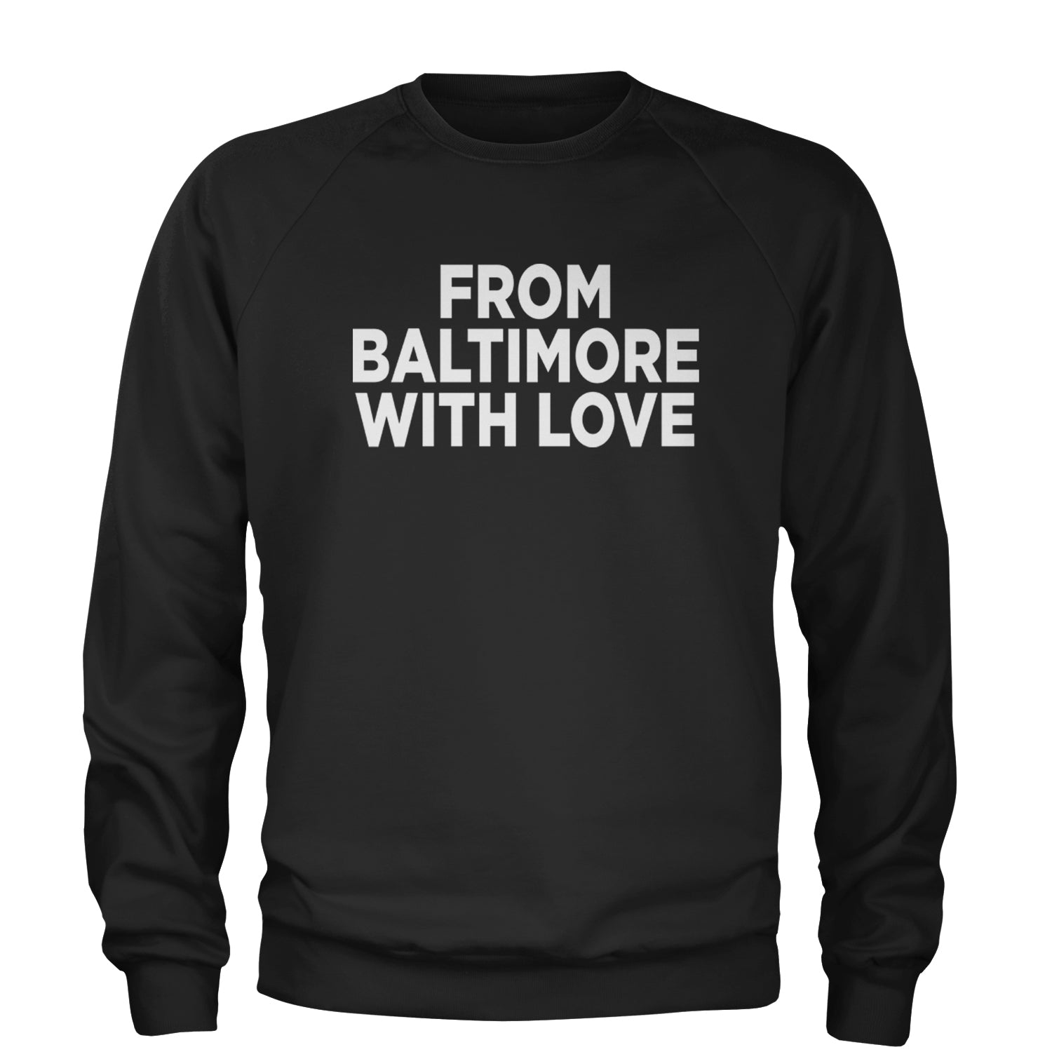 From Baltimore With Love Adult Crewneck Sweatshirt