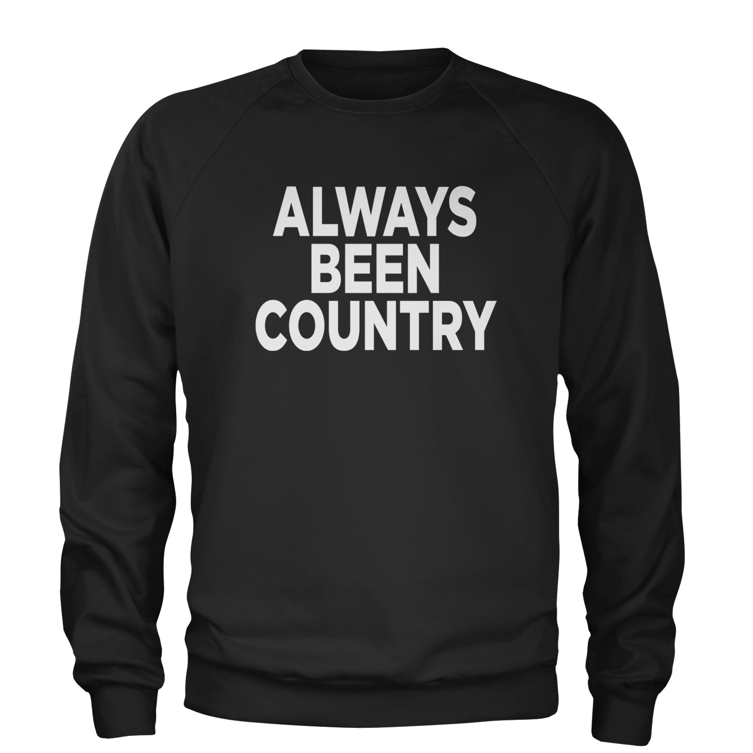 Always Been Country Music Adult Crewneck Sweatshirt