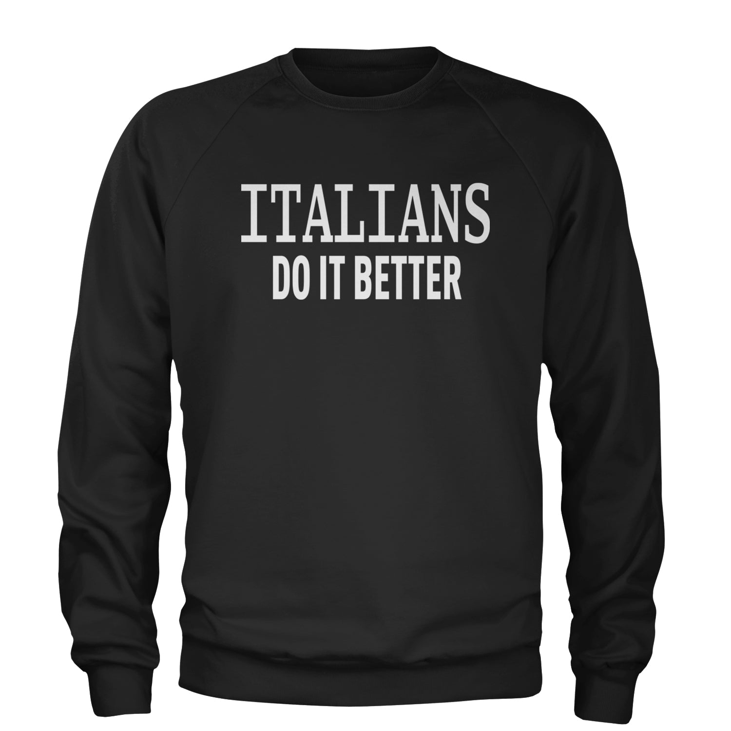 Italians Do It Better 80's Retro Celebration Adult Crewneck Sweatshirt Black