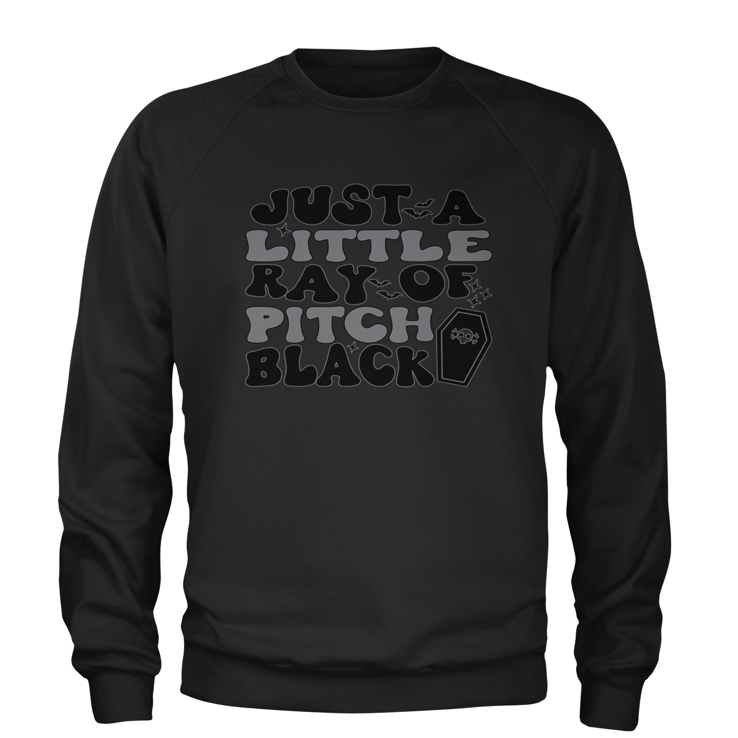 Just A Little Ray of Pitch Black Adult Crewneck Sweatshirt Black