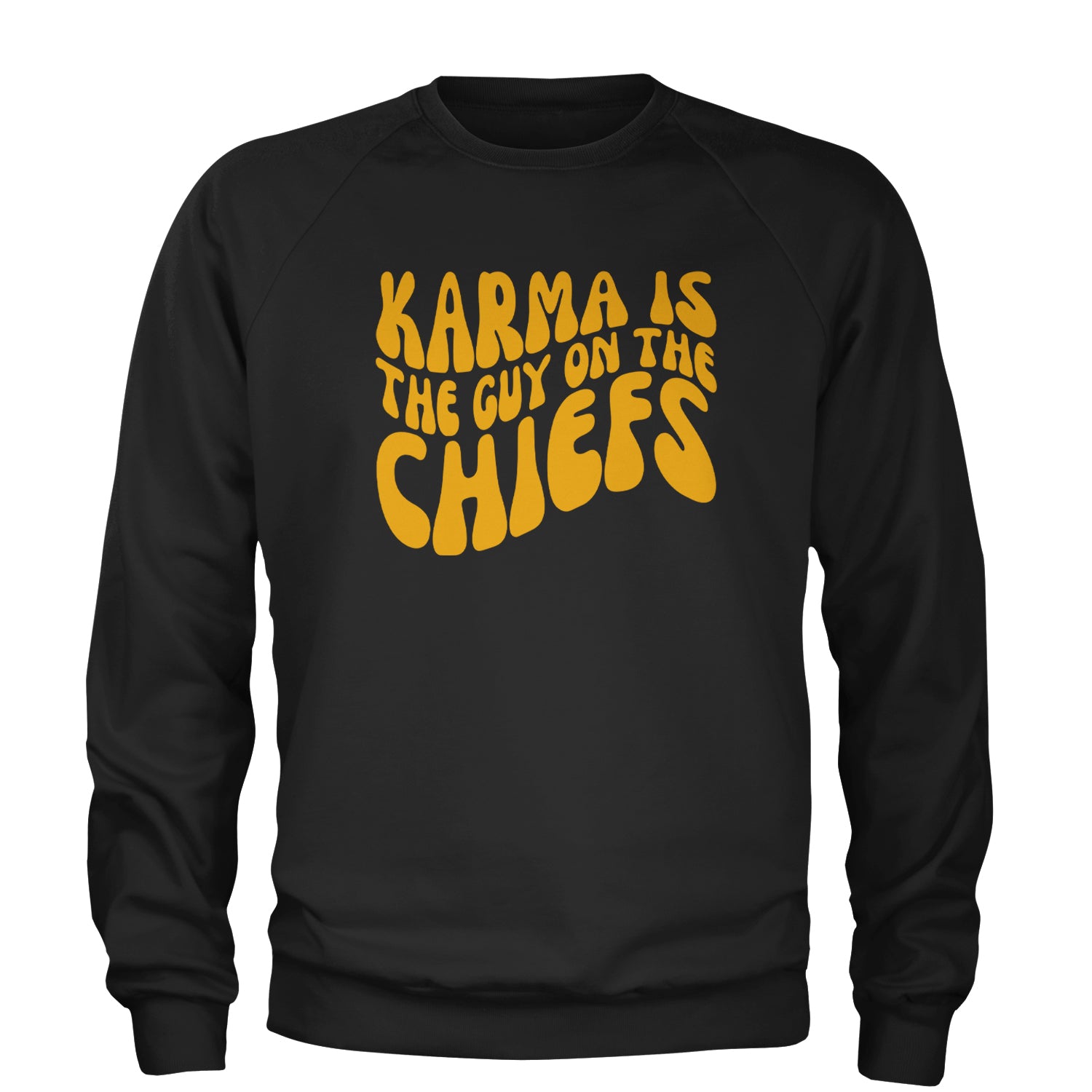 Karma Is The Guy On The Chiefs Boyfriend Adult Crewneck Sweatshirt Black