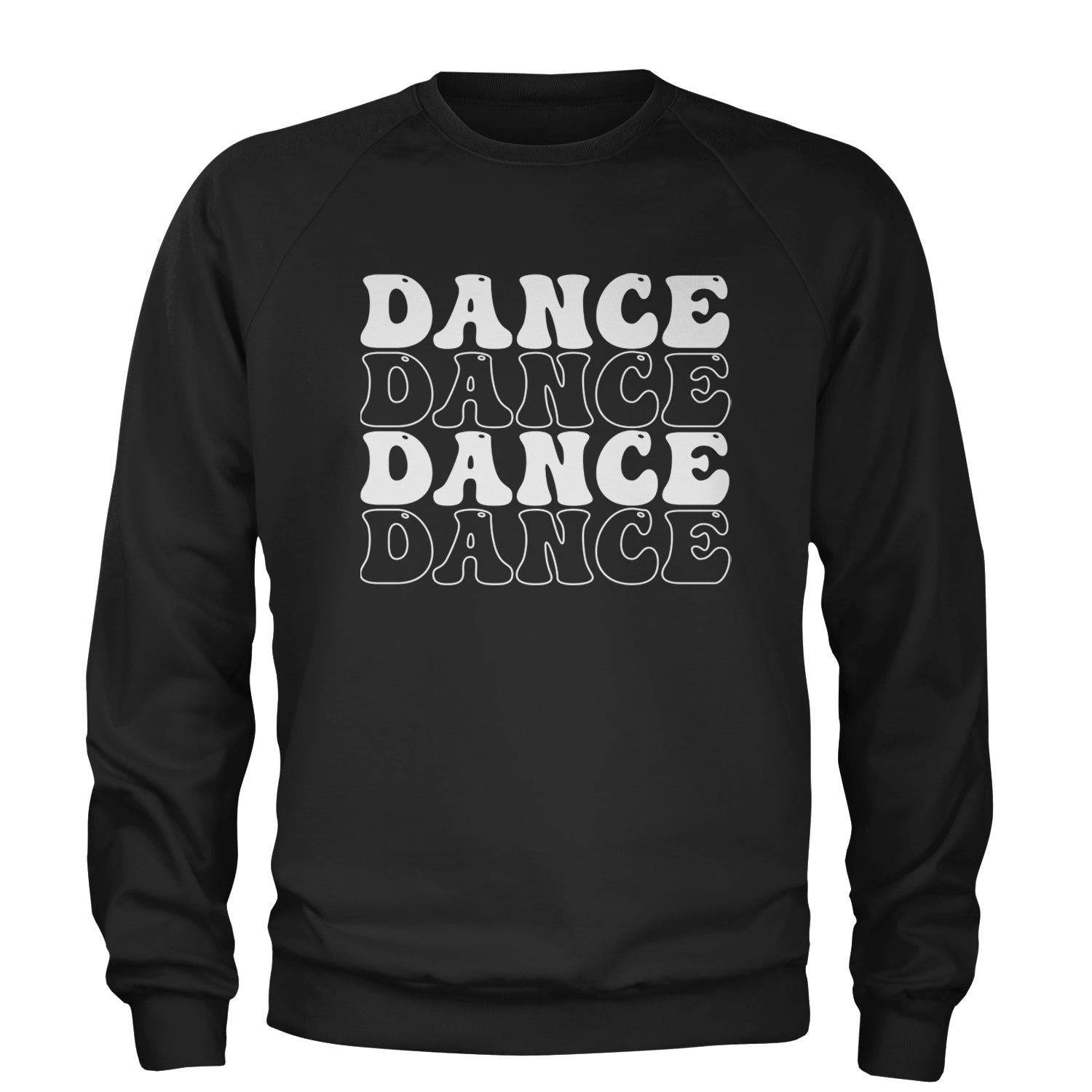 Dance Dance Dance Dance Adult Crewneck Sweatshirt Black