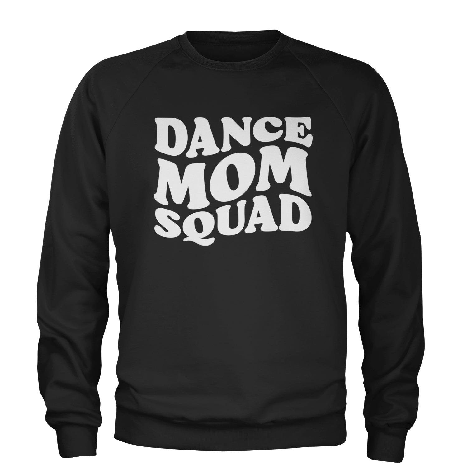 Dance Mom Squad Adult Crewneck Sweatshirt Black