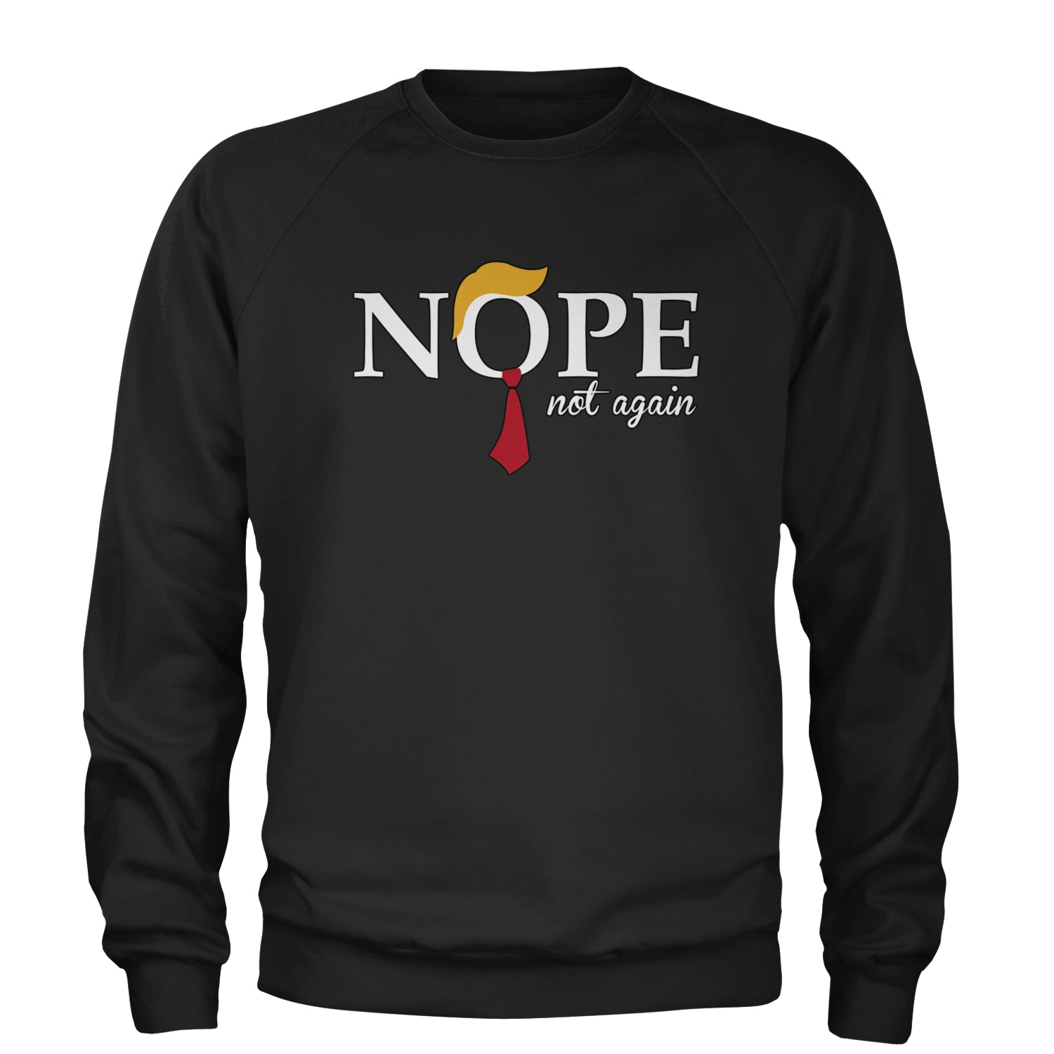 Nope Not Again Anti-Trump 2024 Adult Crewneck Sweatshirt Navy Blue