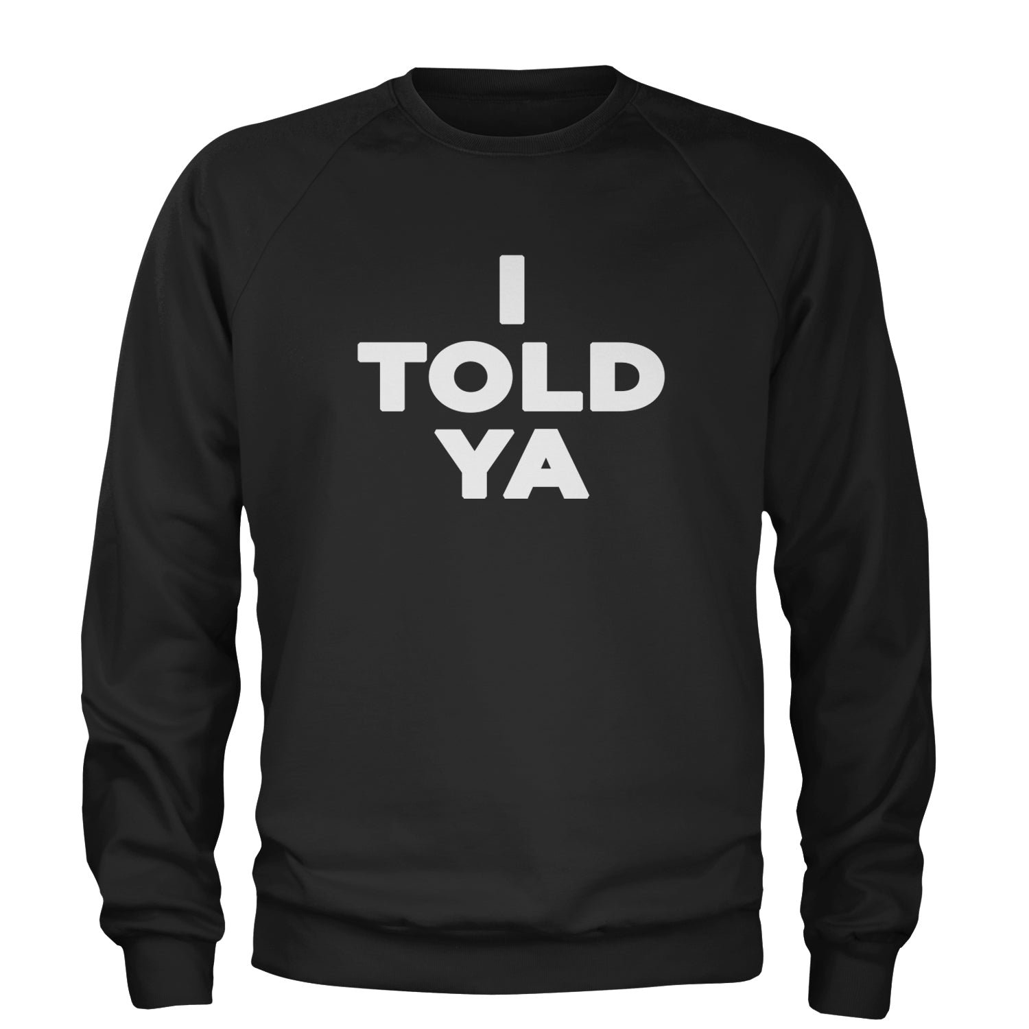 I Told Ya Challenger White Print Adult Crewneck Sweatshirt Black