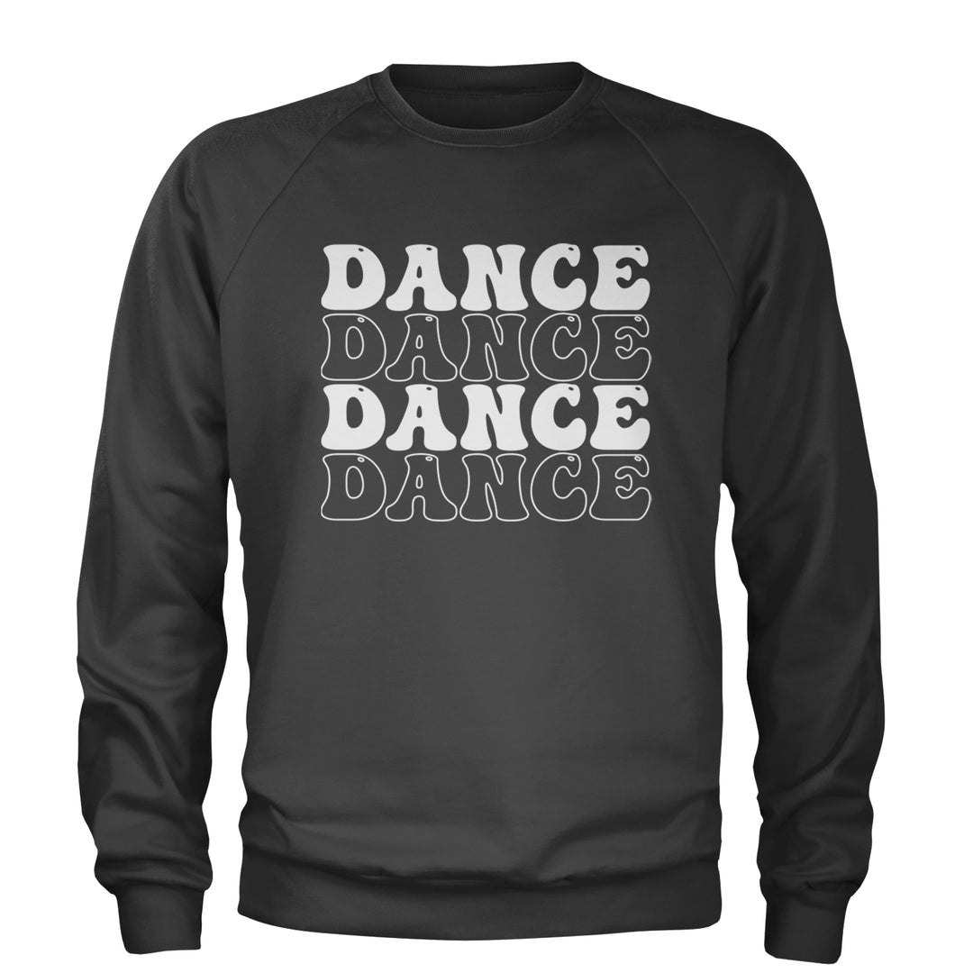 Dance Dance Dance Dance Adult Crewneck Sweatshirt Charcoal Grey