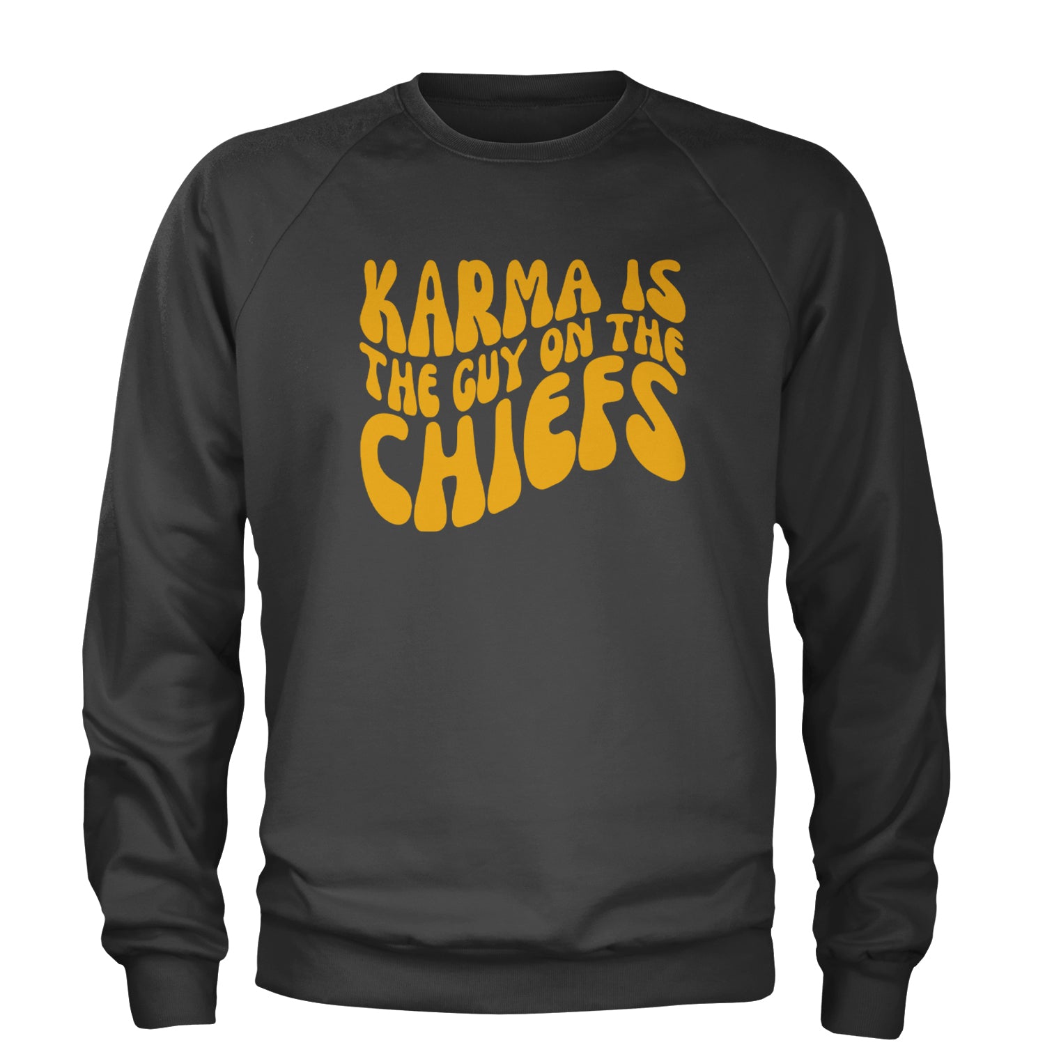 Karma Is The Guy On The Chiefs Boyfriend Adult Crewneck Sweatshirt Charcoal Grey