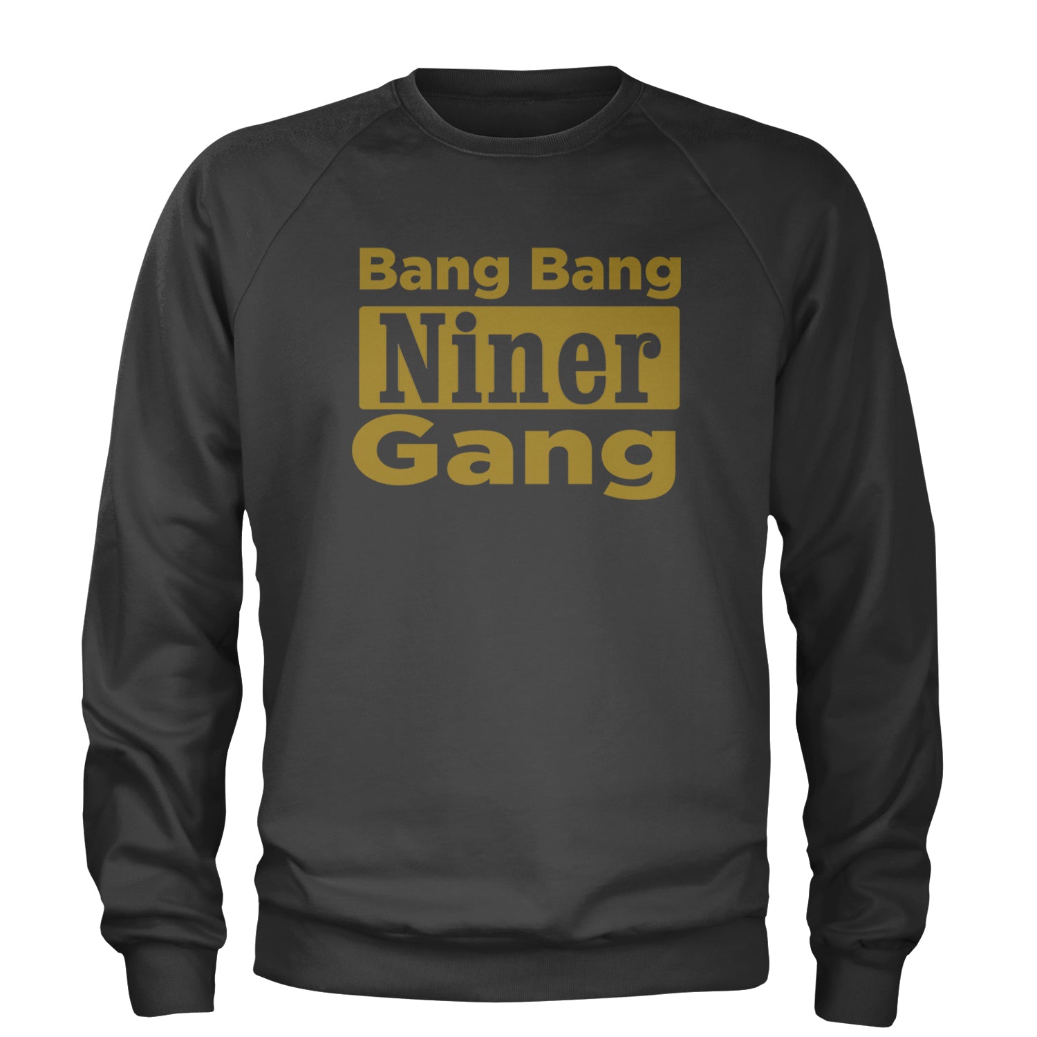 Bang Bang Niner Gang San Francisco Adult Crewneck Sweatshirt Black