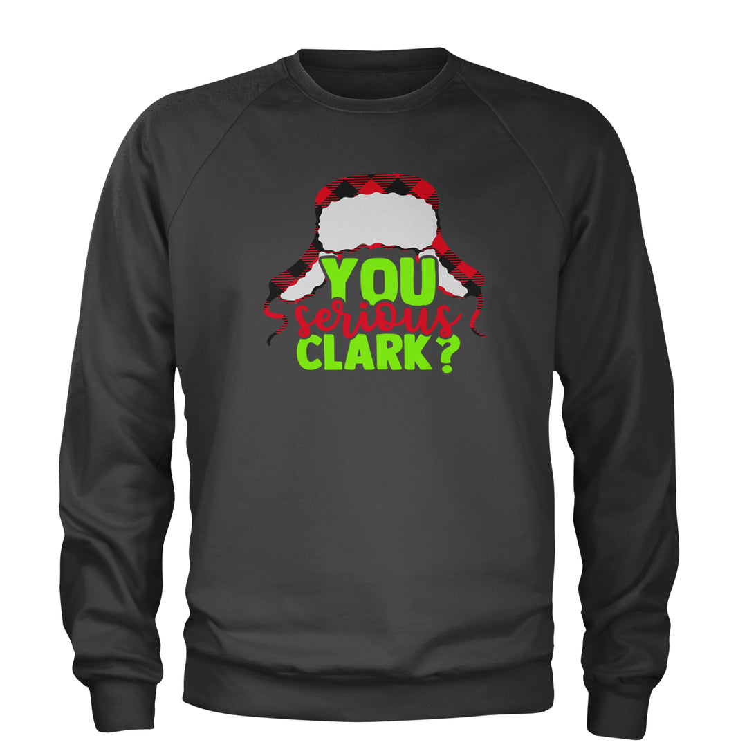 You Serious Clark? Griswold Adult Crewneck Sweatshirt Charcoal Grey