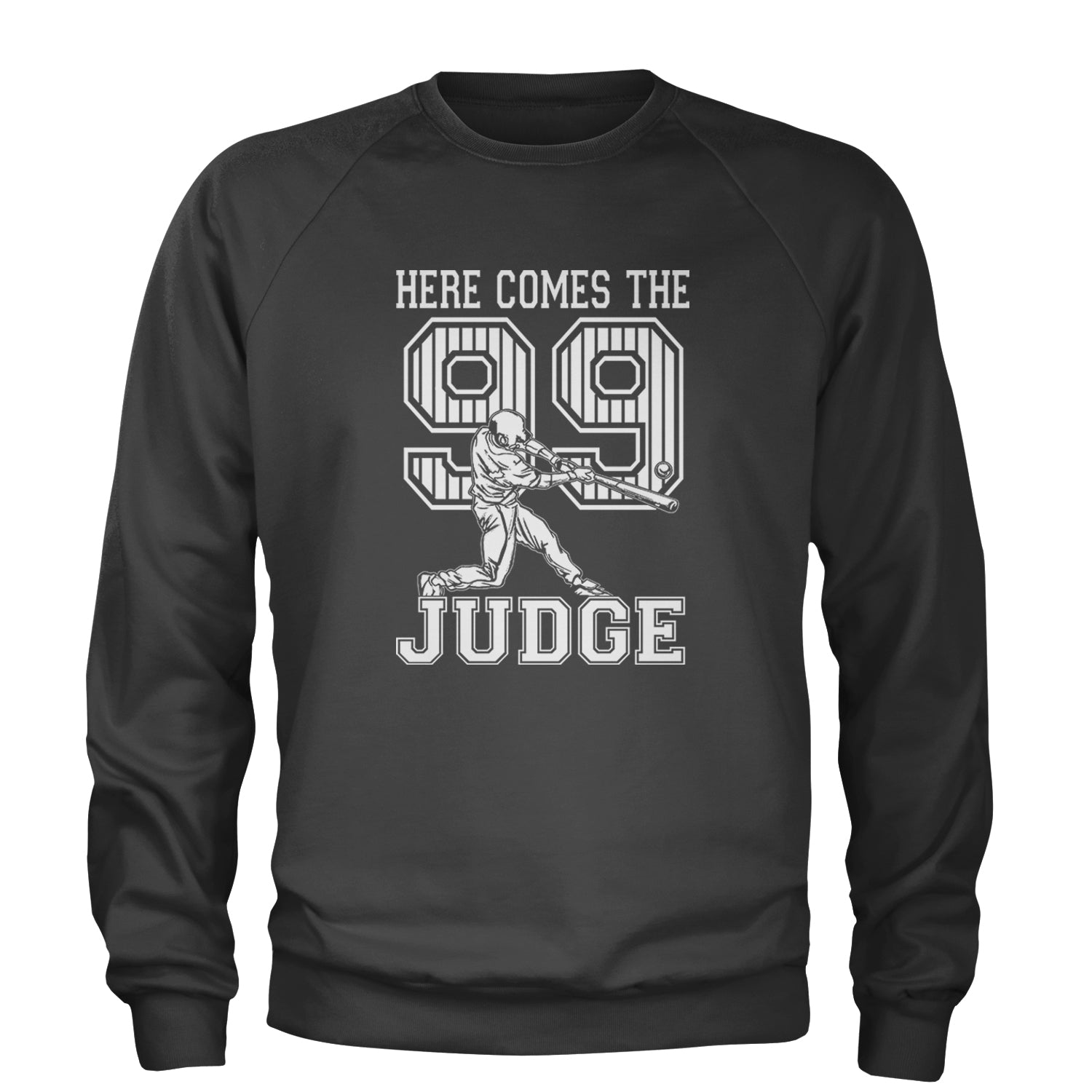 Here Comes The Judge 99 NY Baseball  Adult Crewneck Sweatshirt Charcoal Grey