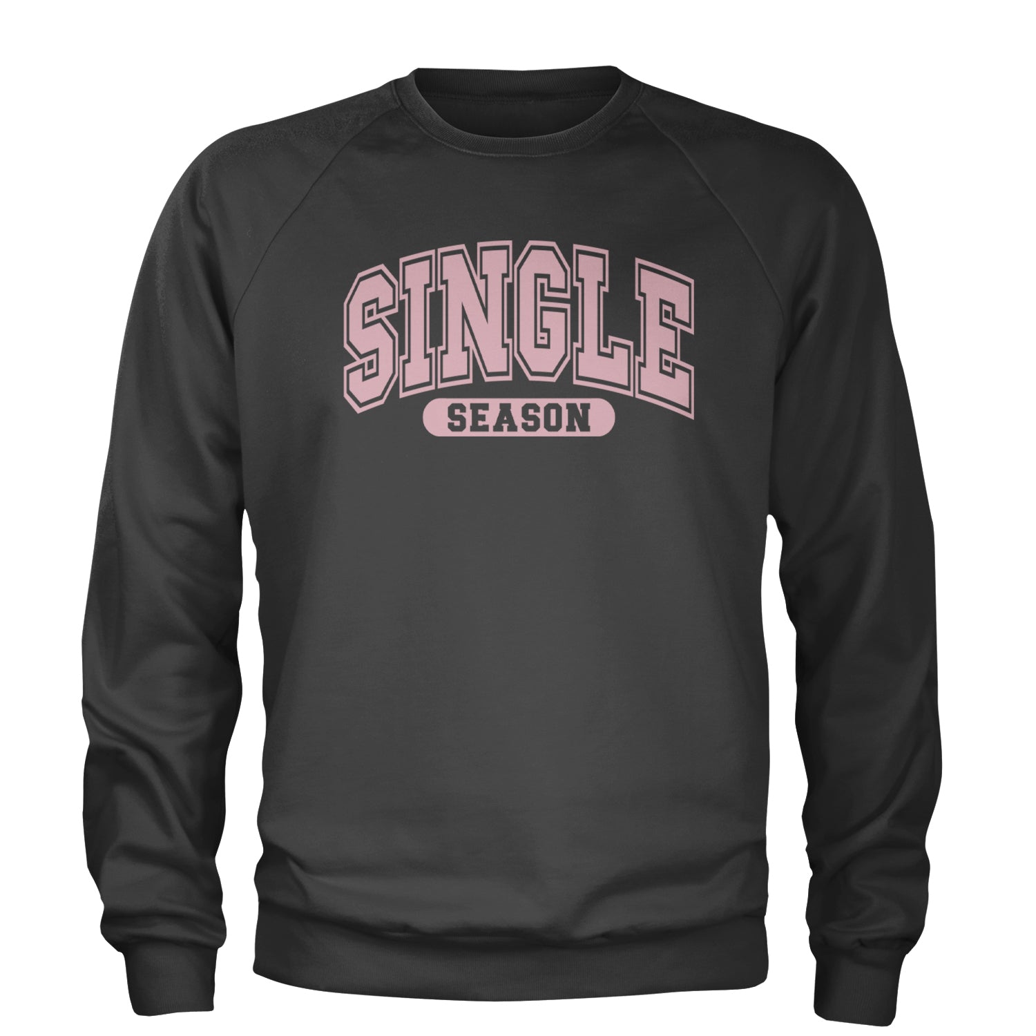 Single Season Valentine's Day Adult Crewneck Sweatshirt Charcoal Grey