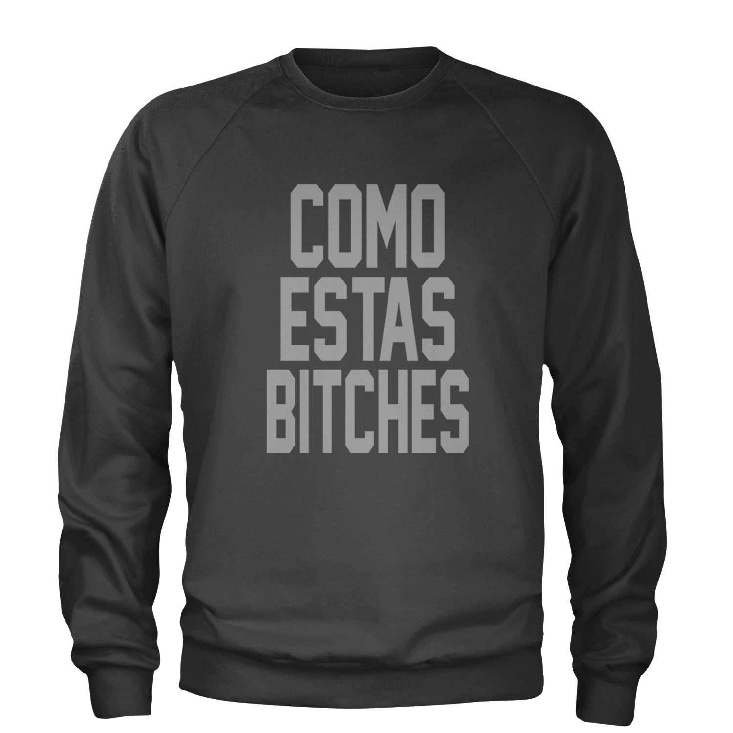 Como Estas B-tches Adult Crewneck Sweatshirt Black