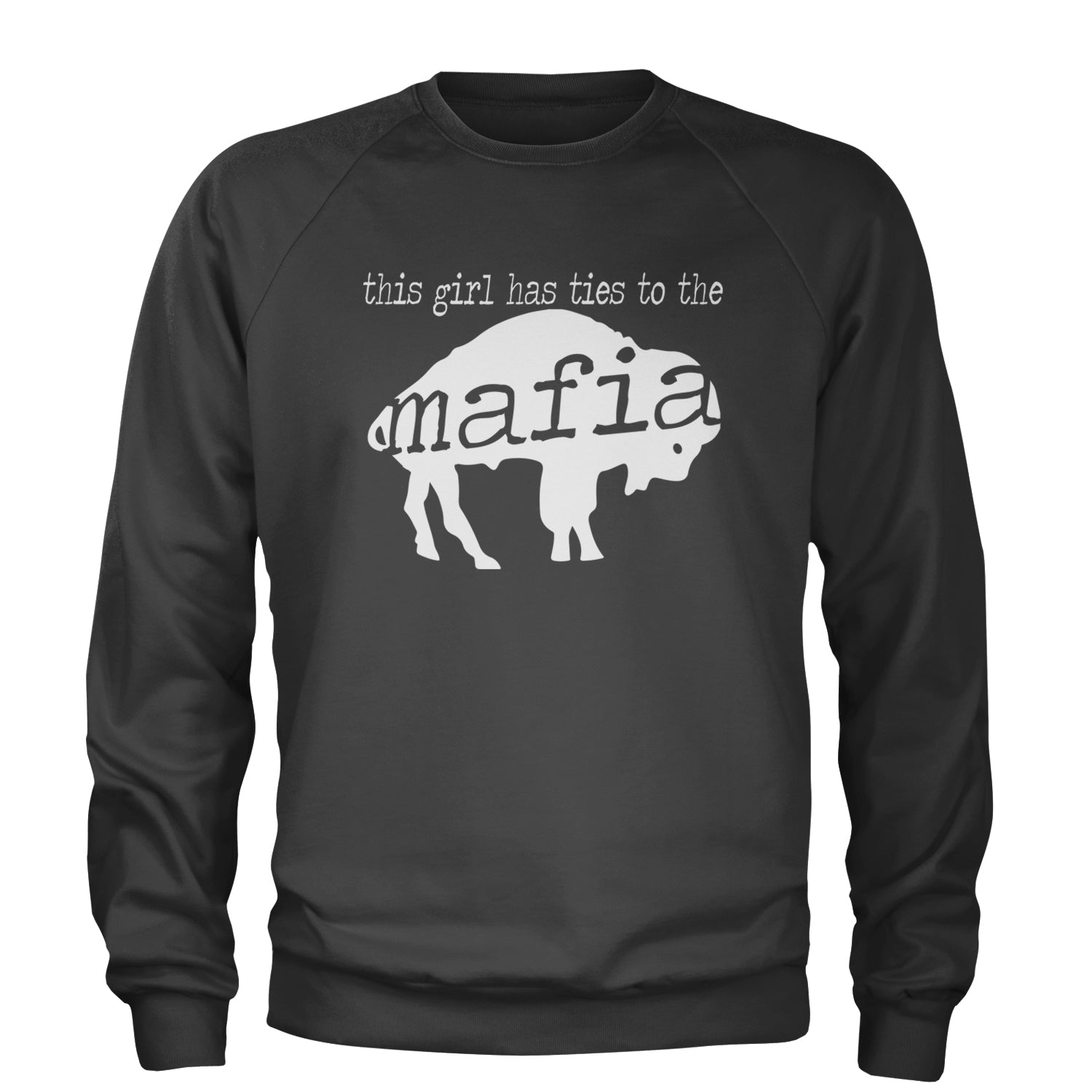 This Girl Has Ties To The Bills Mafia Adult Crewneck Sweatshirt Charcoal Grey