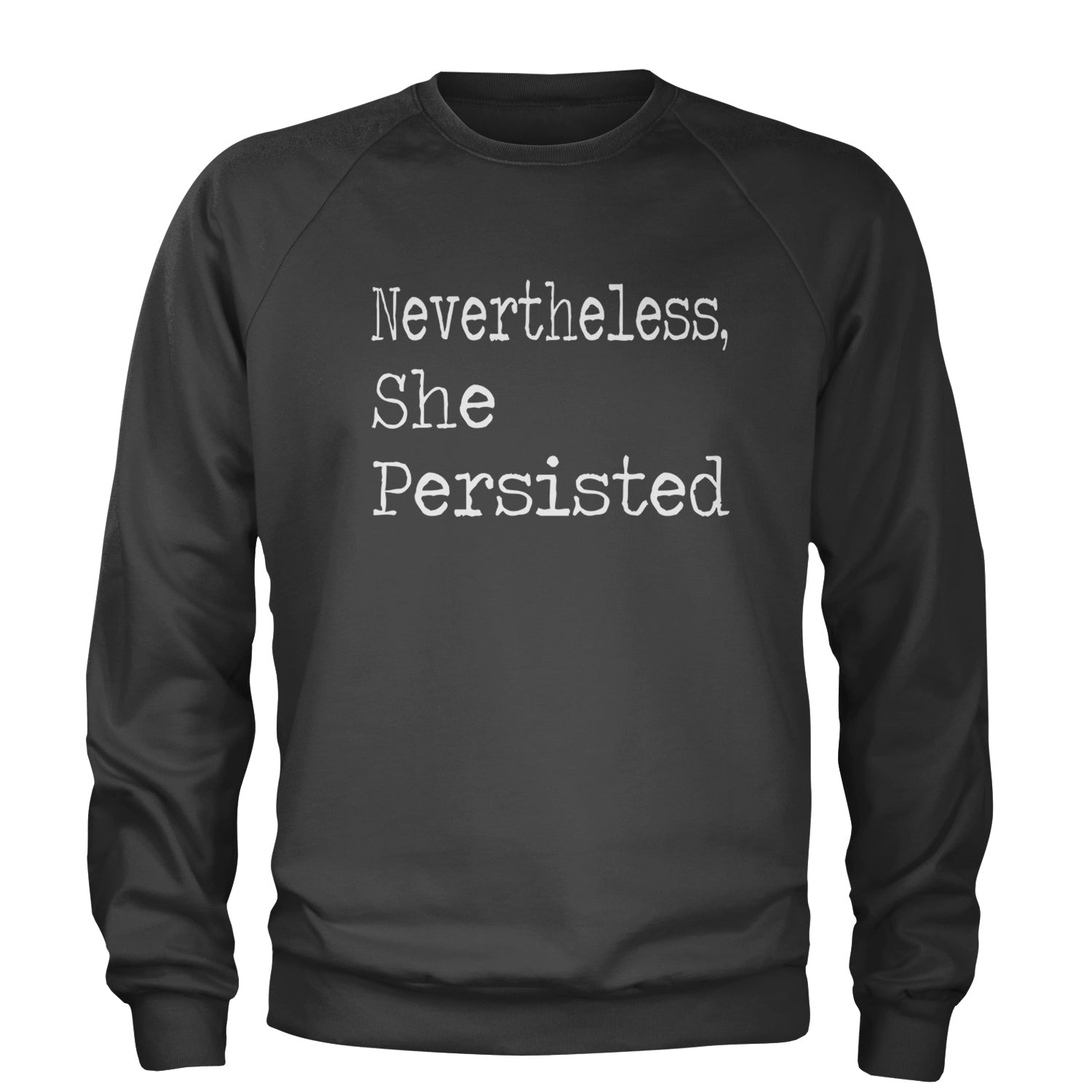 Nevertheless, She Persisted  Adult Crewneck Sweatshirt Black