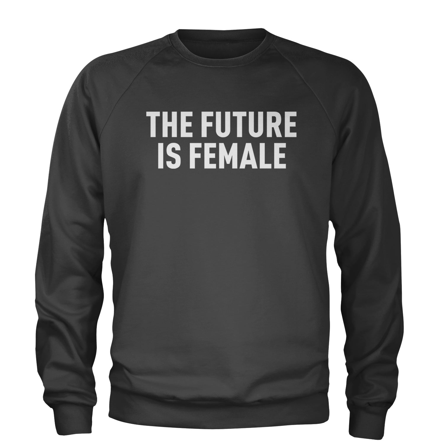 The Future Is Female Feminism  Adult Crewneck Sweatshirt Charcoal Grey