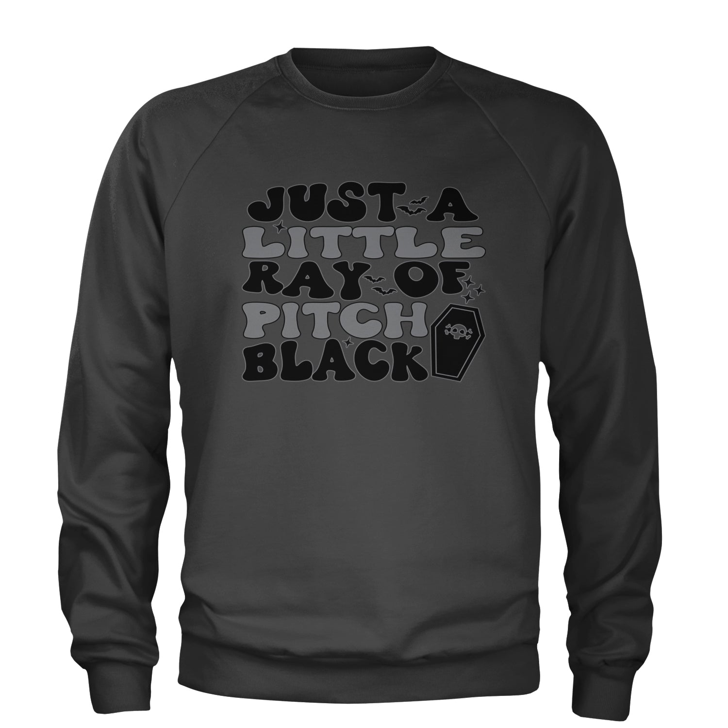 Just A Little Ray of Pitch Black Adult Crewneck Sweatshirt Charcoal Grey