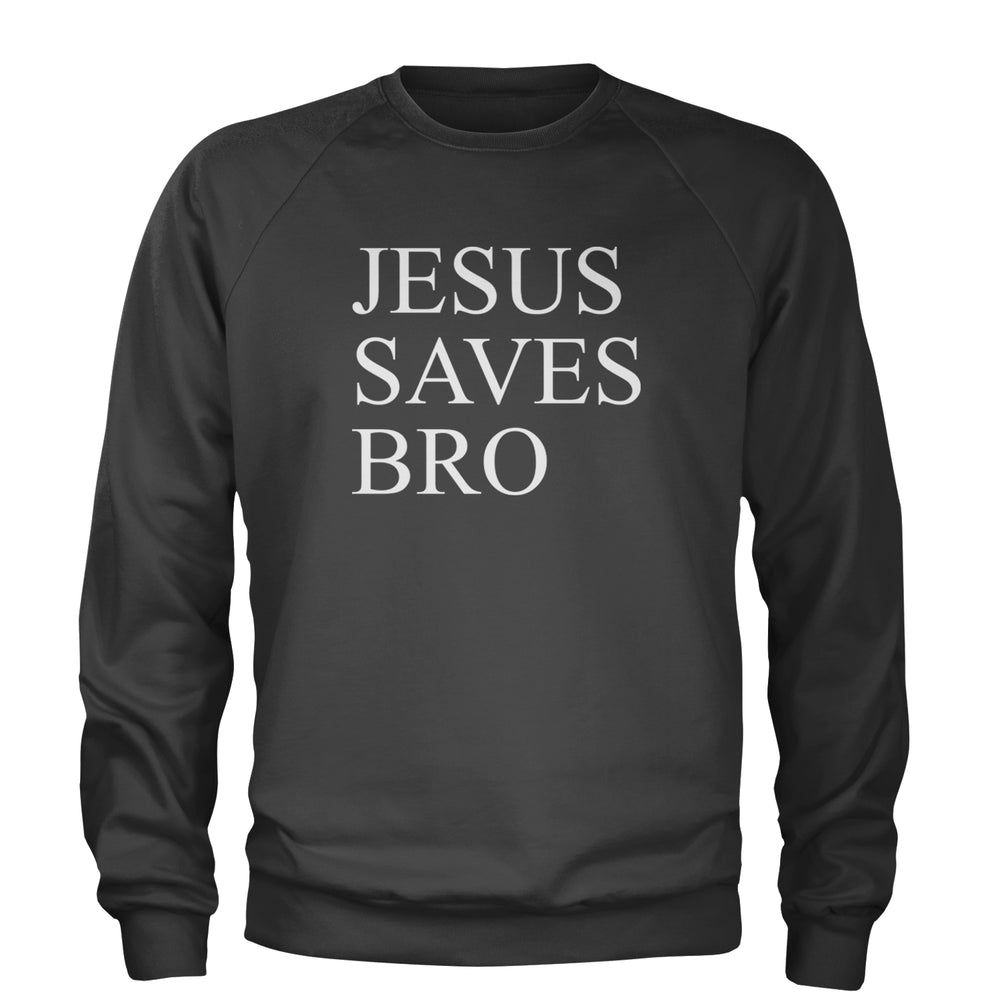 Jesus Saves Bro  Adult Crewneck Sweatshirt Charcoal Grey