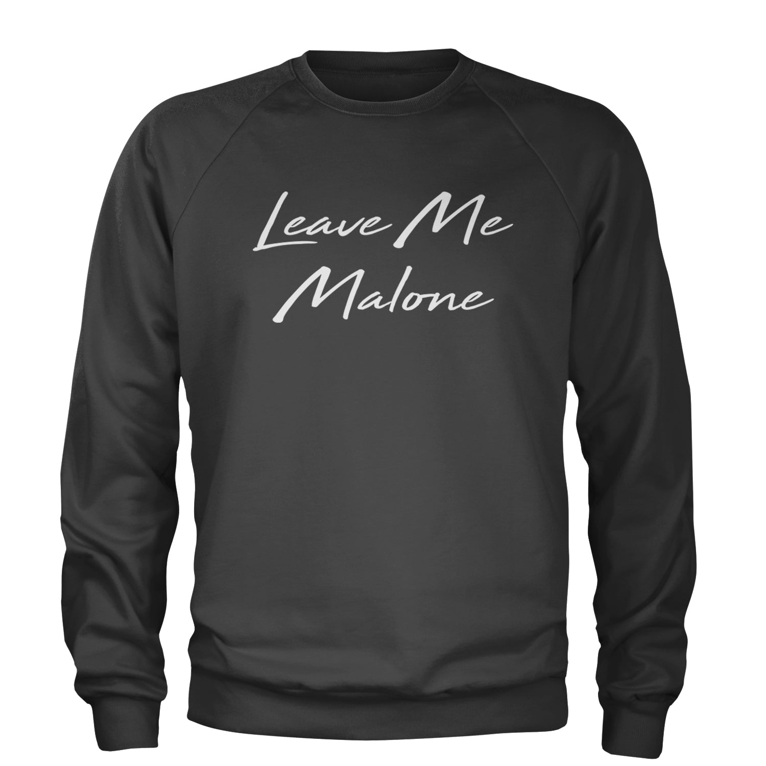 Leave Me Malone I'd Be Crying Rapper Adult Crewneck Sweatshirt Black