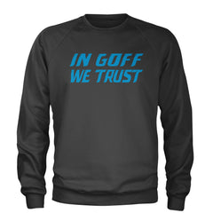In Goff We Trust Detroit Adult Crewneck Sweatshirt Charcoal Grey