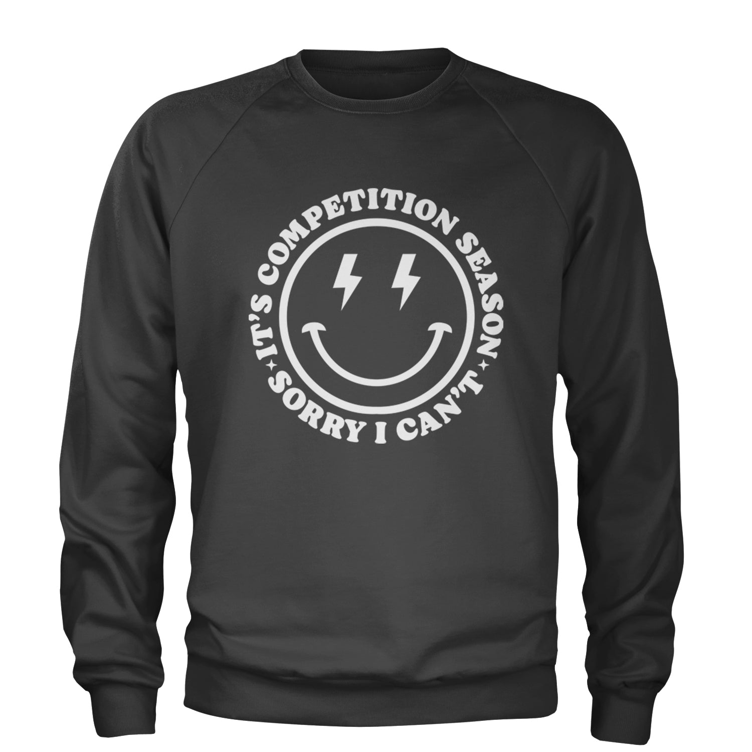 Sorry I Can't, It's Competition Season Adult Crewneck Sweatshirt Black