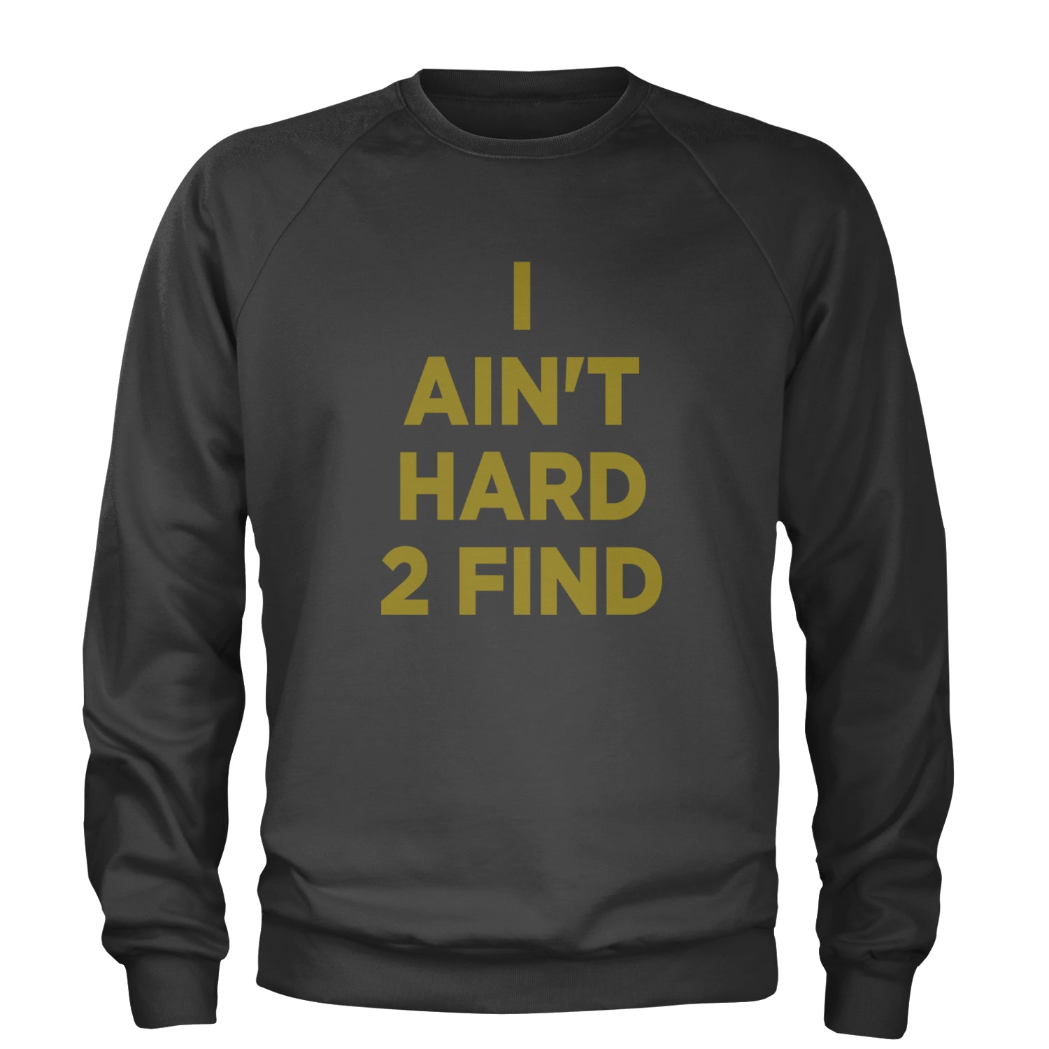 I Ain't Hard To Find Coach Prime Adult Crewneck Sweatshirt Black