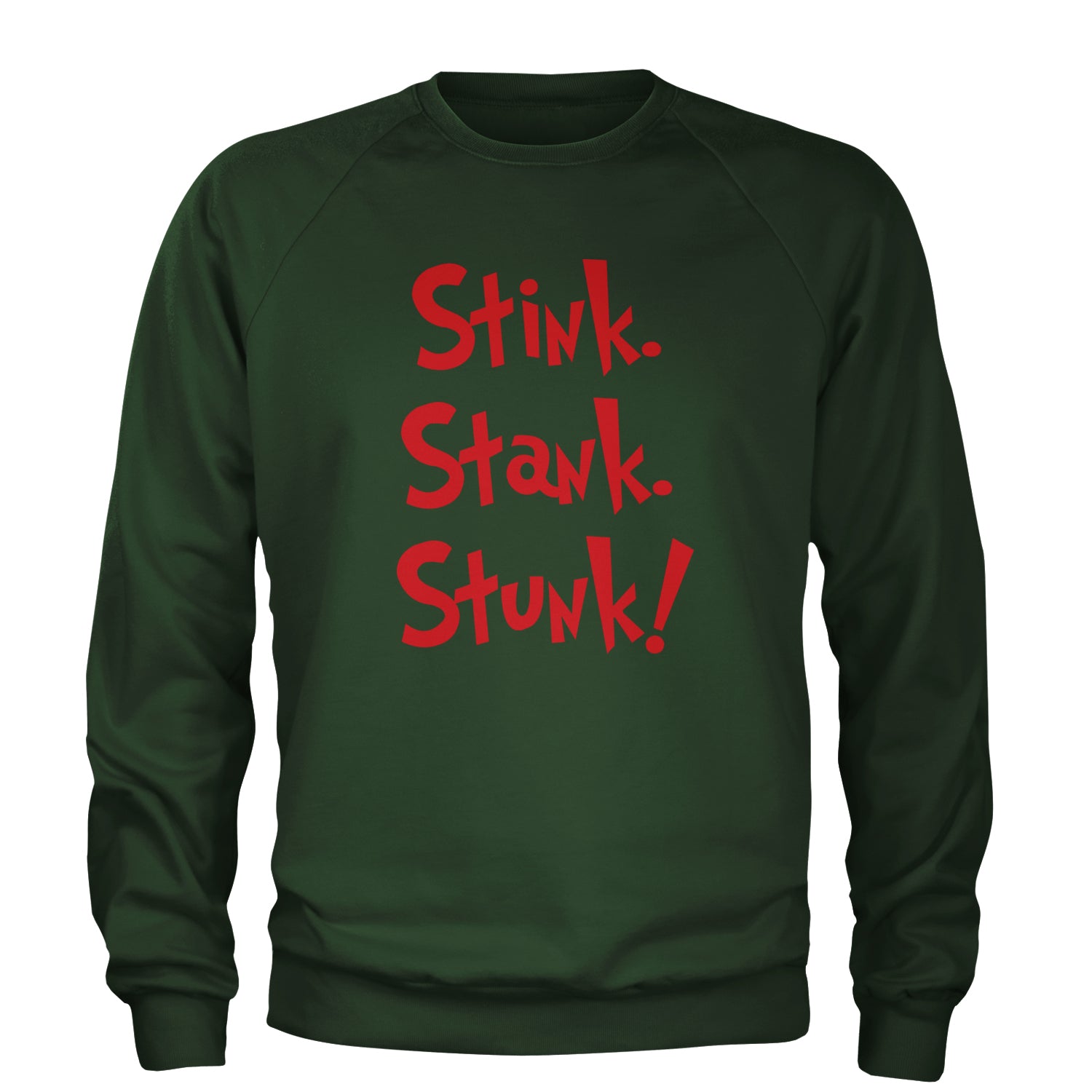 Stink Stank Stunk Gr-nch Adult Crewneck Sweatshirt Forest Green