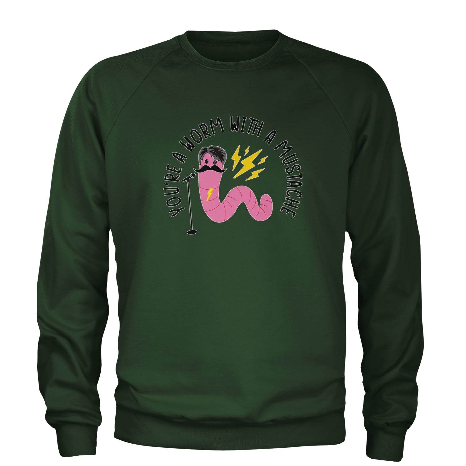 You're A Worm With A Mustache Tom Scandoval Adult Crewneck Sweatshirt Forest Green