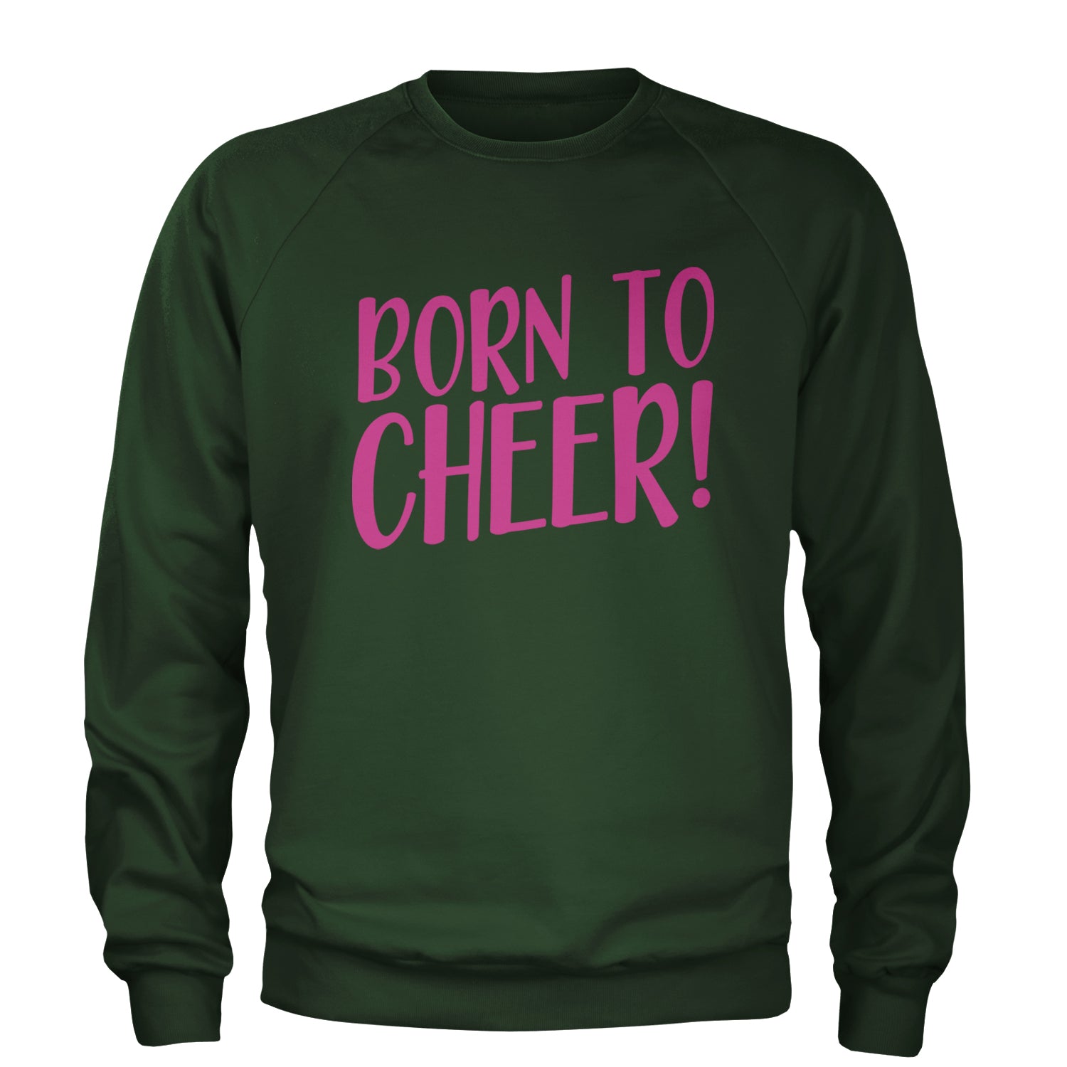 Born To Cheer Adult Crewneck Sweatshirt Forest Green