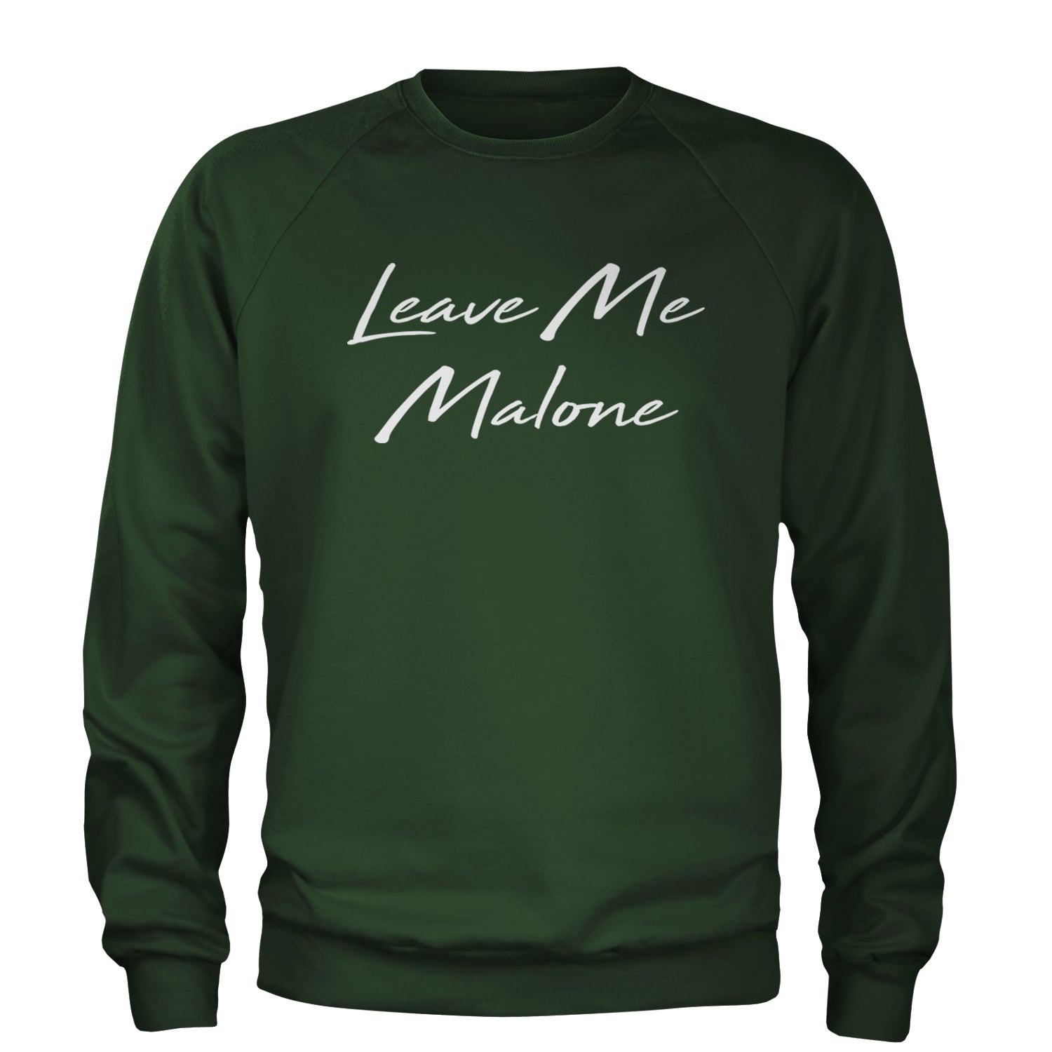 Leave Me Malone I'd Be Crying Rapper Adult Crewneck Sweatshirt Forest Green