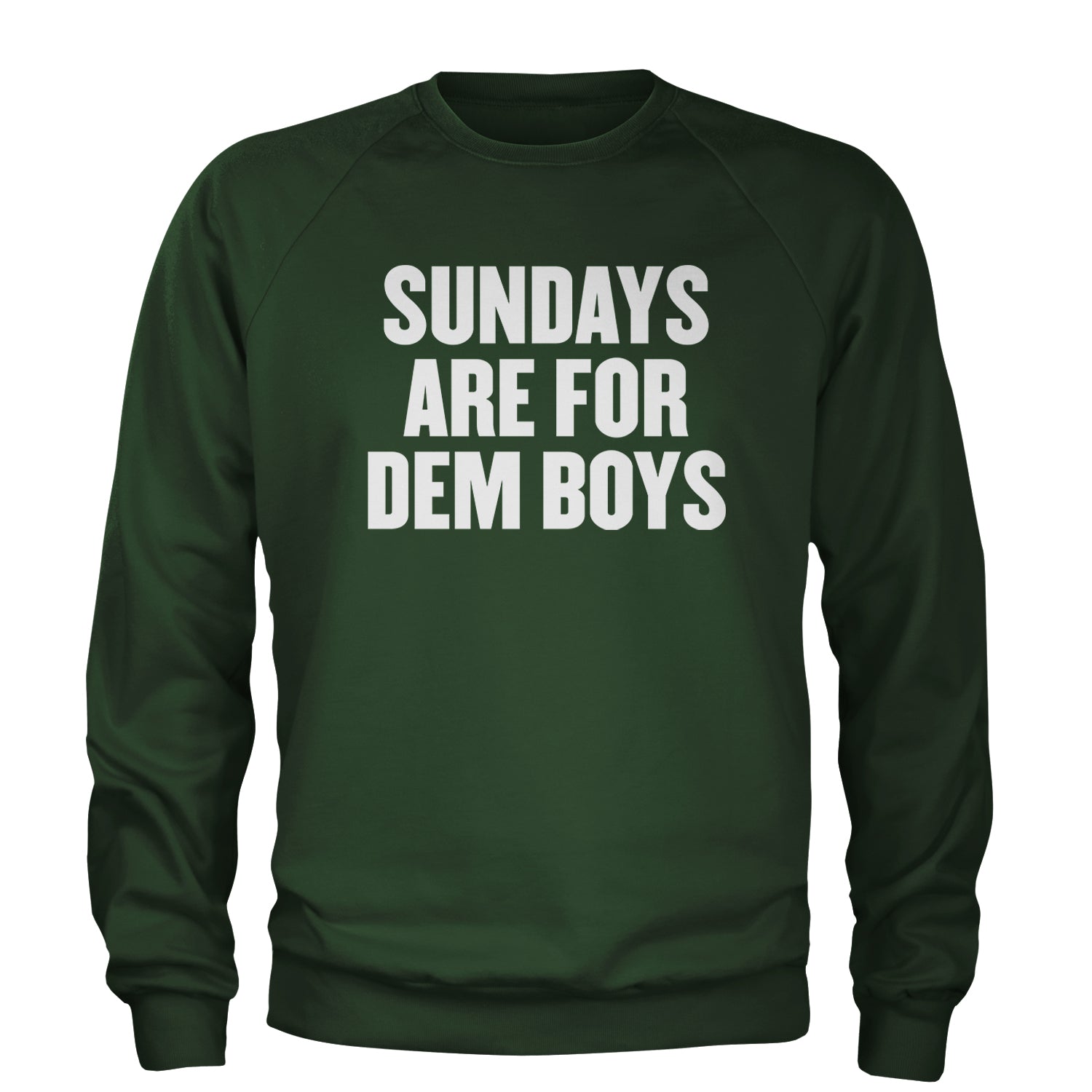 Sundays Are For Dem Boys Adult Crewneck Sweatshirt Forest Green