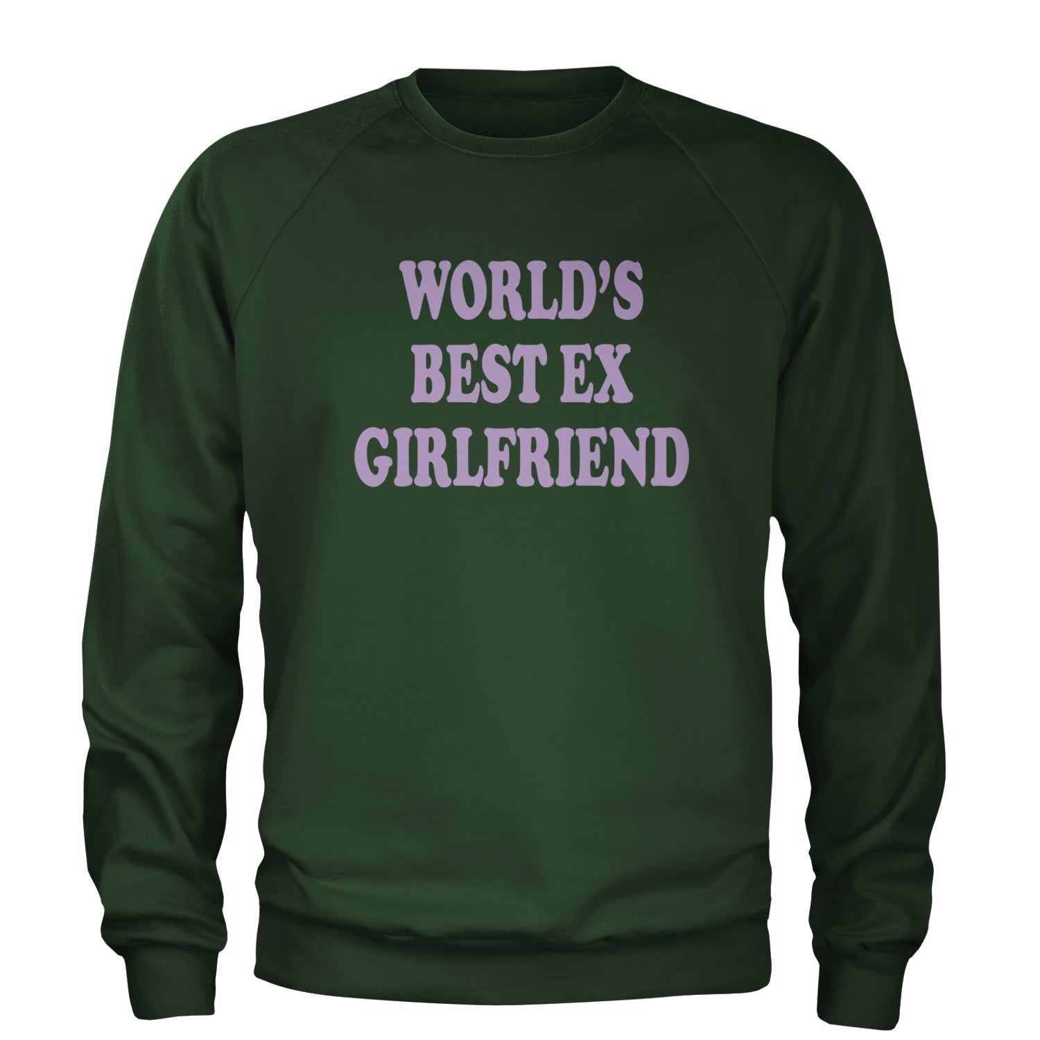 World's Best Ex Girlfriend Y2K Revenge Adult Crewneck Sweatshirt Forest Green