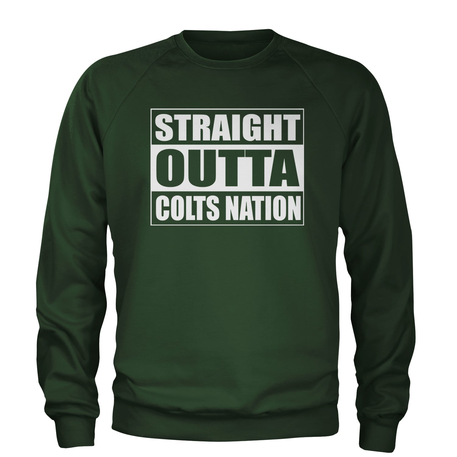 Straight Outta Colts Nation Football  Adult Crewneck Sweatshirt Forest Green