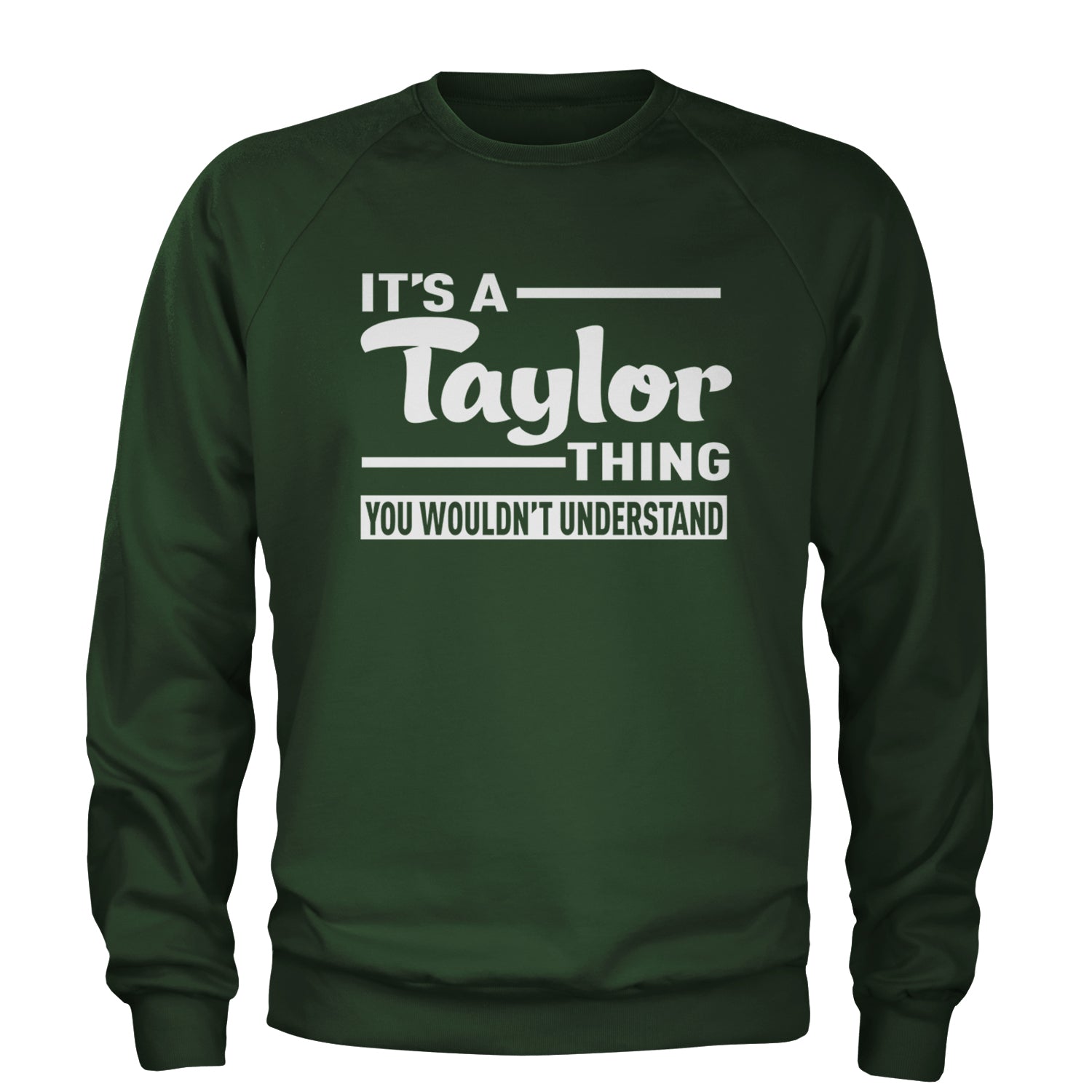 It's A Taylor Thing, You Wouldn't Understand TTPD Adult Crewneck Sweatshirt Forest Green