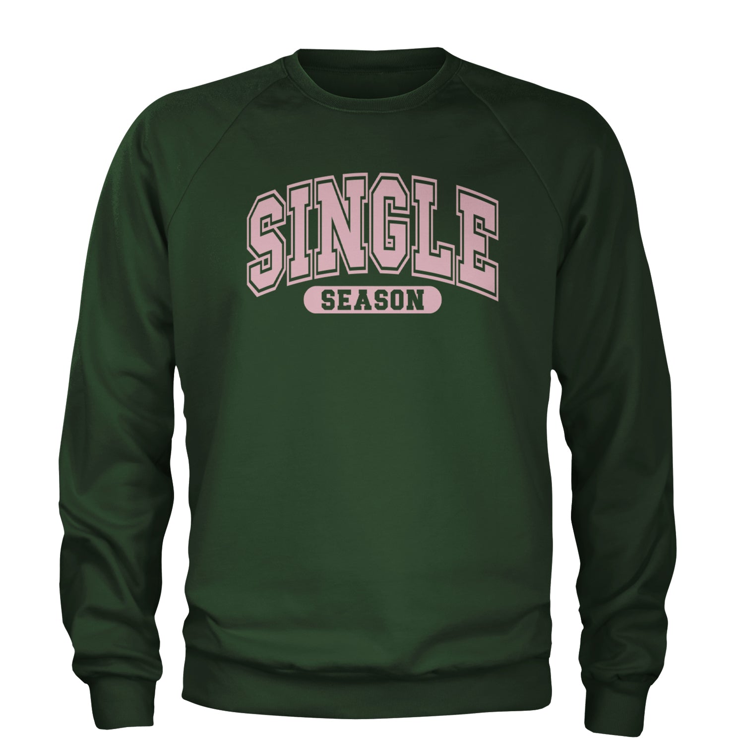 Single Season Valentine's Day Adult Crewneck Sweatshirt Forest Green