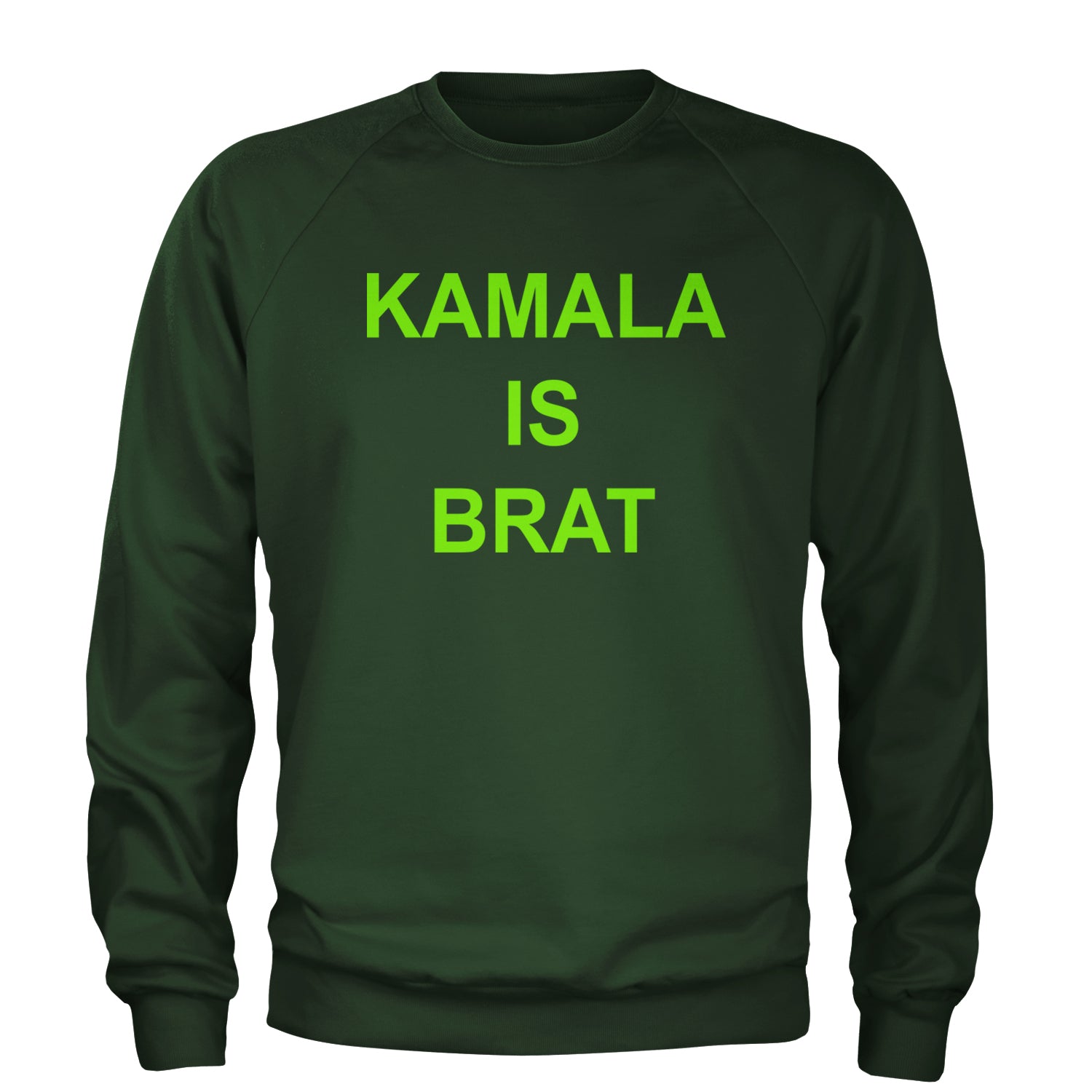 Kamala Is Brat - President Harris 2024 Adult Crewneck Sweatshirt Forest Green