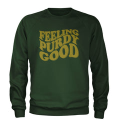 Feeling Purdy Good San Francisco Adult Crewneck Sweatshirt Forest Green