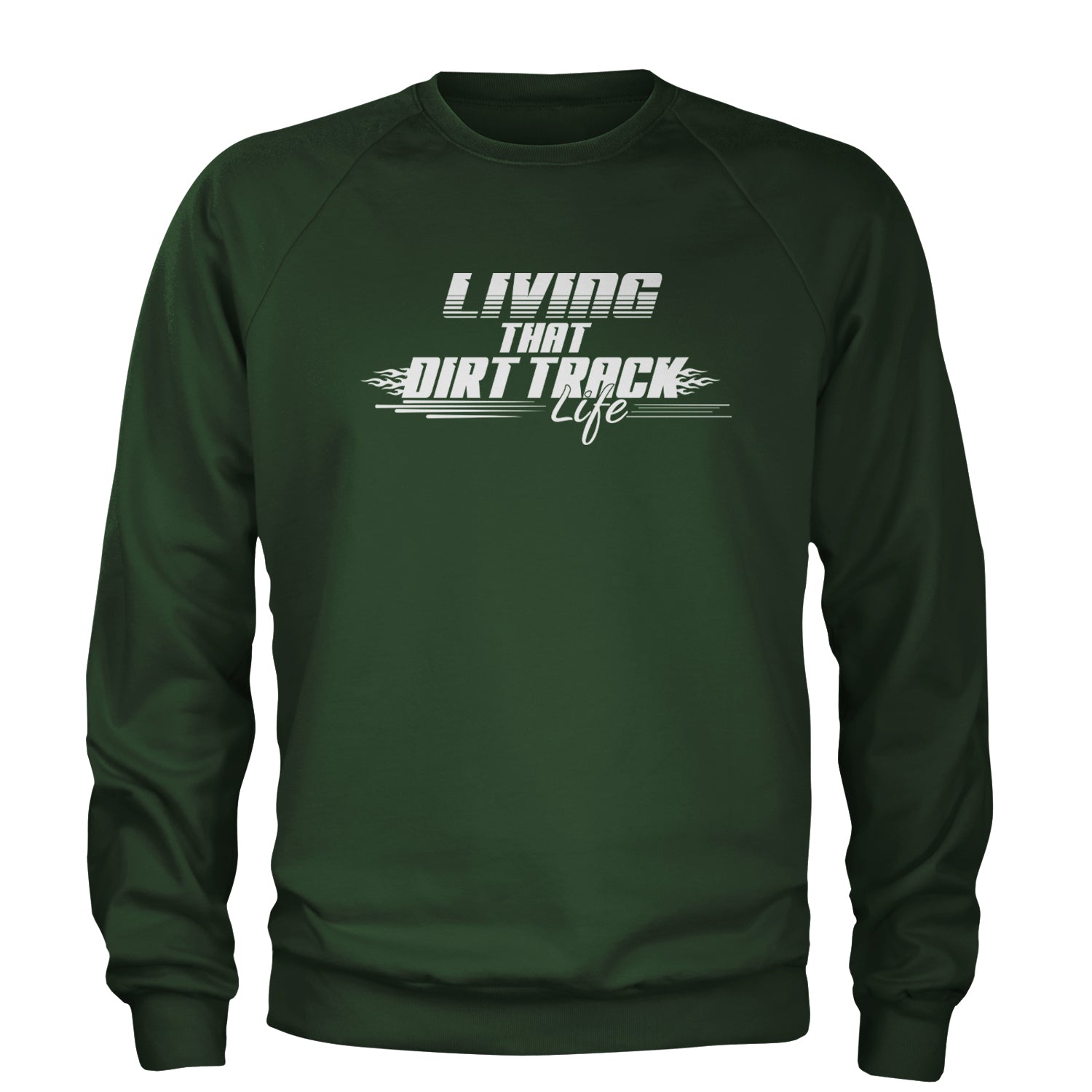 Living That Dirt Track Life Adult Crewneck Sweatshirt Forest Green