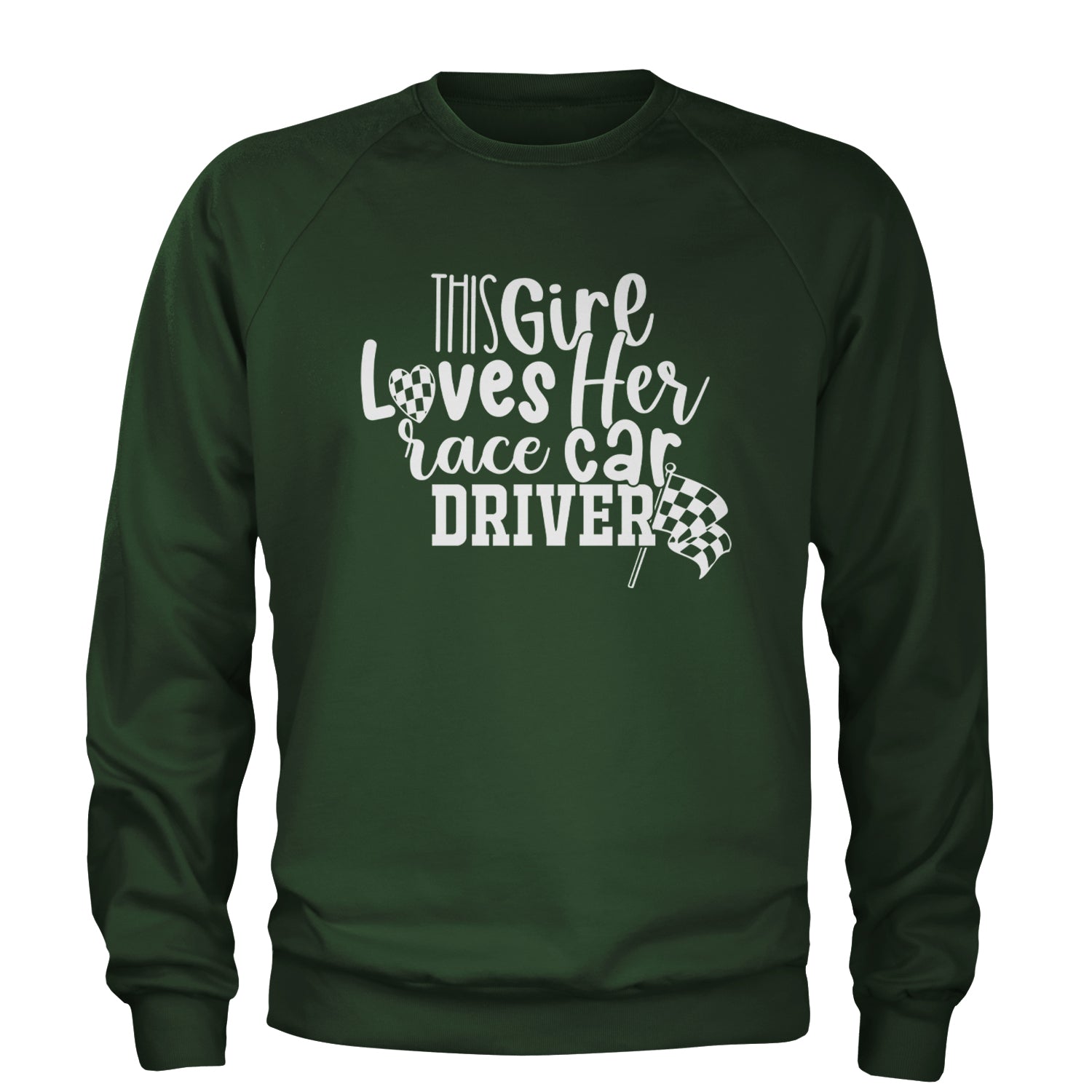 This Girl Loves Her Racecar Driver Adult Crewneck Sweatshirt Forest Green