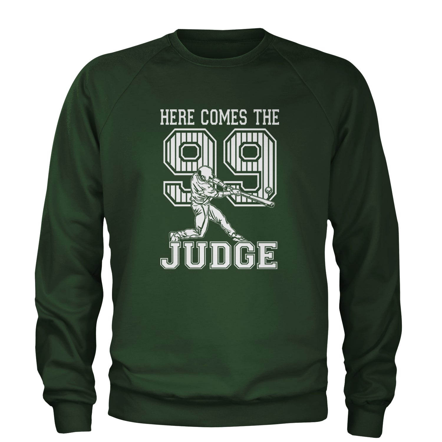 Here Comes The Judge 99 NY Baseball  Adult Crewneck Sweatshirt Forest Green