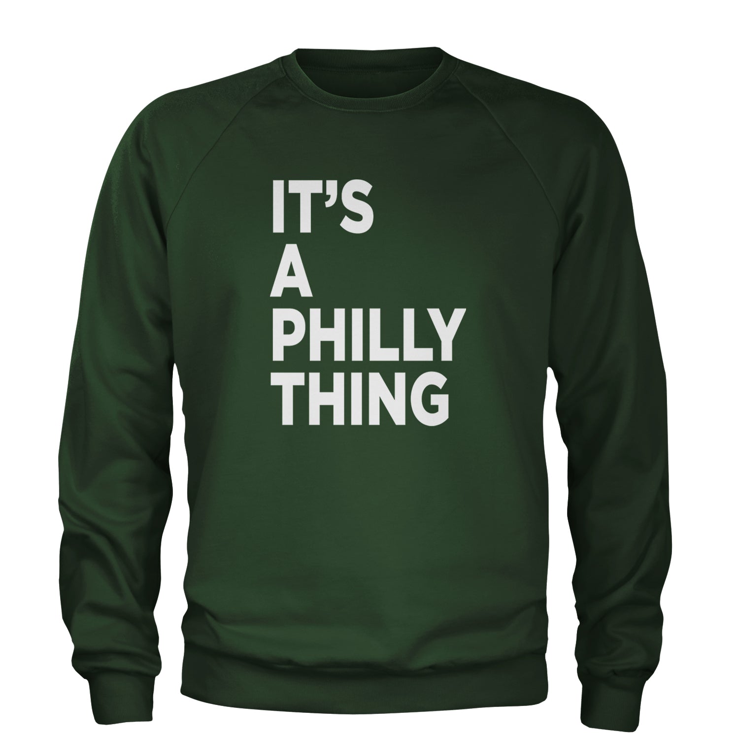 PHILLY It's A Philly Thing Adult Crewneck Sweatshirt Forest Green