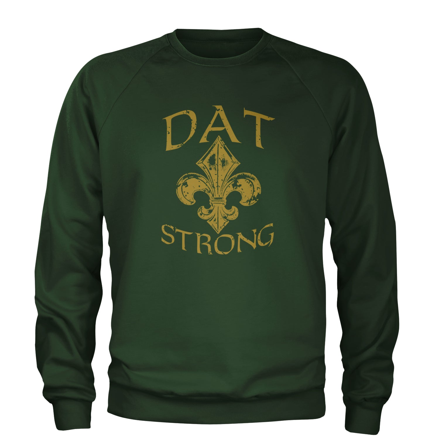 Dat Strong New Orleans   Adult Crewneck Sweatshirt Forest Green