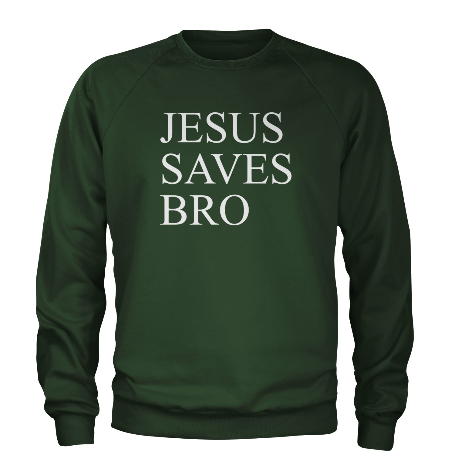 Jesus Saves Bro  Adult Crewneck Sweatshirt Forest Green