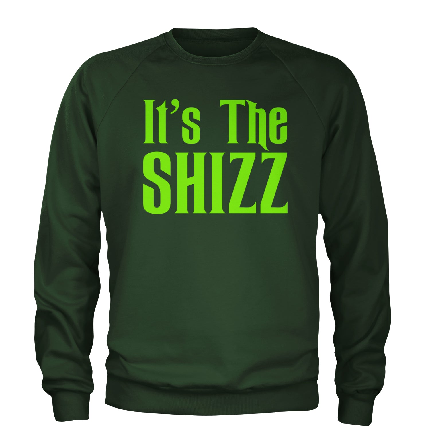 It's The Shizz Magical Adult Crewneck Sweatshirt Forest Green