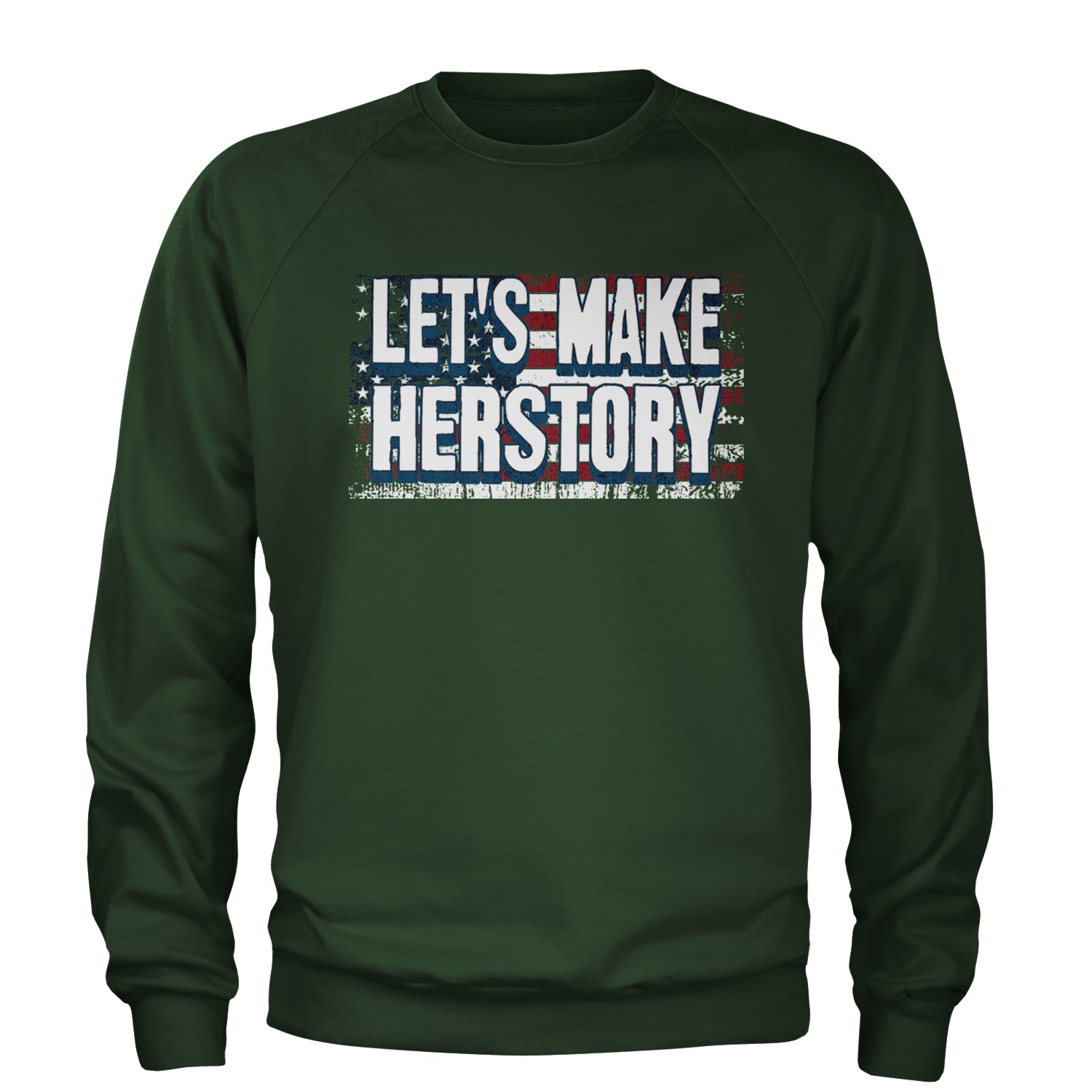 Lets Make Herstory - Support Kamala Harris For President 2024 Adult Crewneck Sweatshirt Forest Green