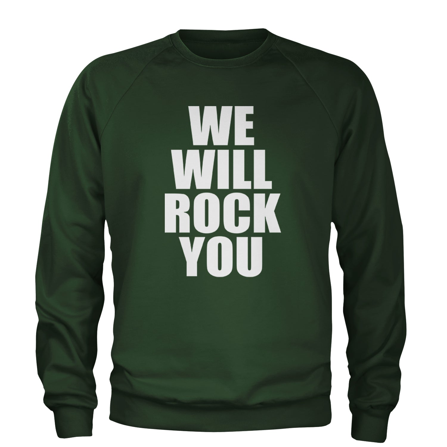 We Will Rock You Adult Crewneck Sweatshirt Forest Green