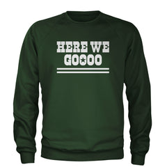 Here We Go Dem Boys Dallas Football Adult Crewneck Sweatshirt Forest Green